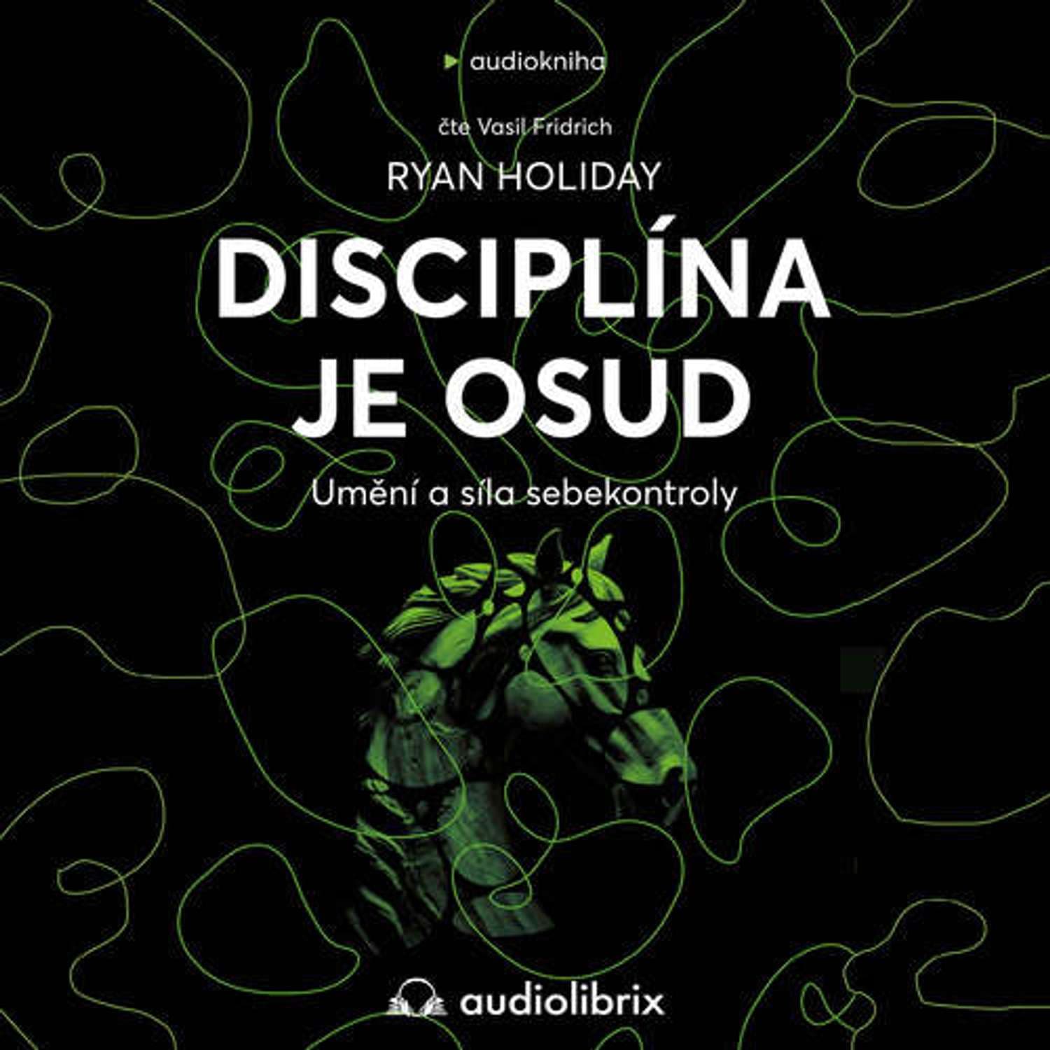 Disciplína je osud (Ryan Holiday) - Audiolibrix - Audioknihy pro vaše lepší já cover