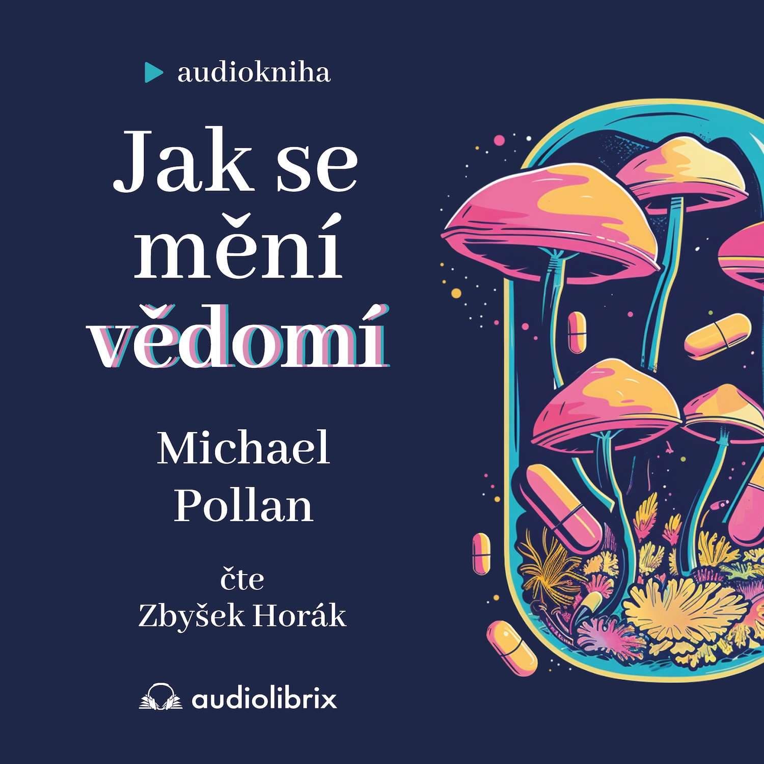 Jak se mění vědomí (Michael Pollan) - Audiolibrix - Audioknihy pro vaše lepší já cover