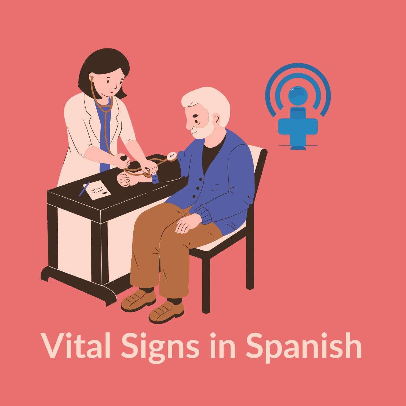 Vital Signs in Spanish – Take Vitals Like a Pro! - Medical Spanish Podcast cover