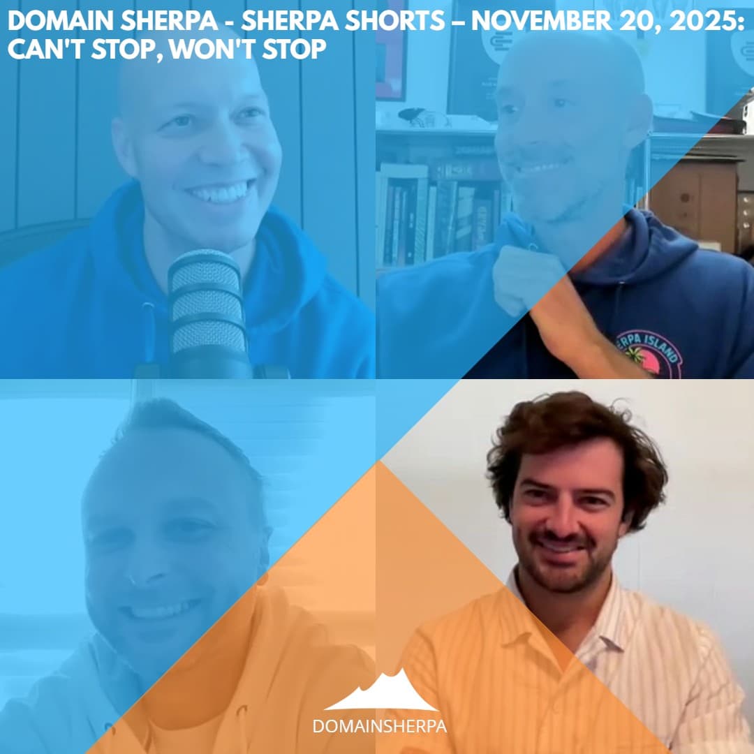 DomainSherpa – Sherpa Shorts – November 20, 2025: Can’t Stop, Won’t Stop — DomainSherpa.com cover