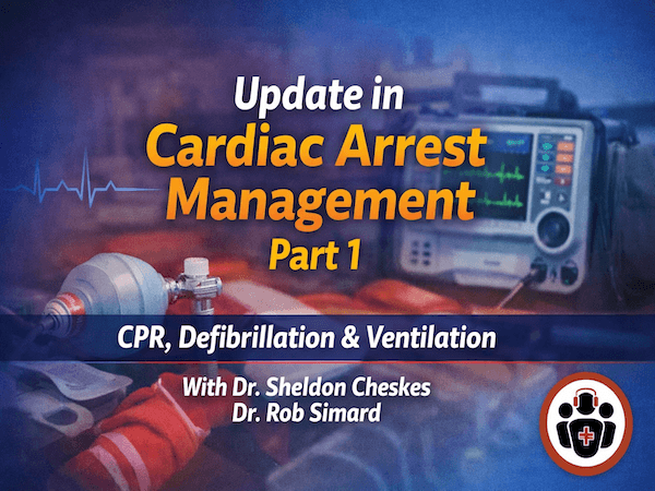 Ep 215 Cardiac Arrest Update: Beyond the 2025 Guidelines Part 1: CPR, Defibrillation and Ventilation - Emergency Medicine Cases cover