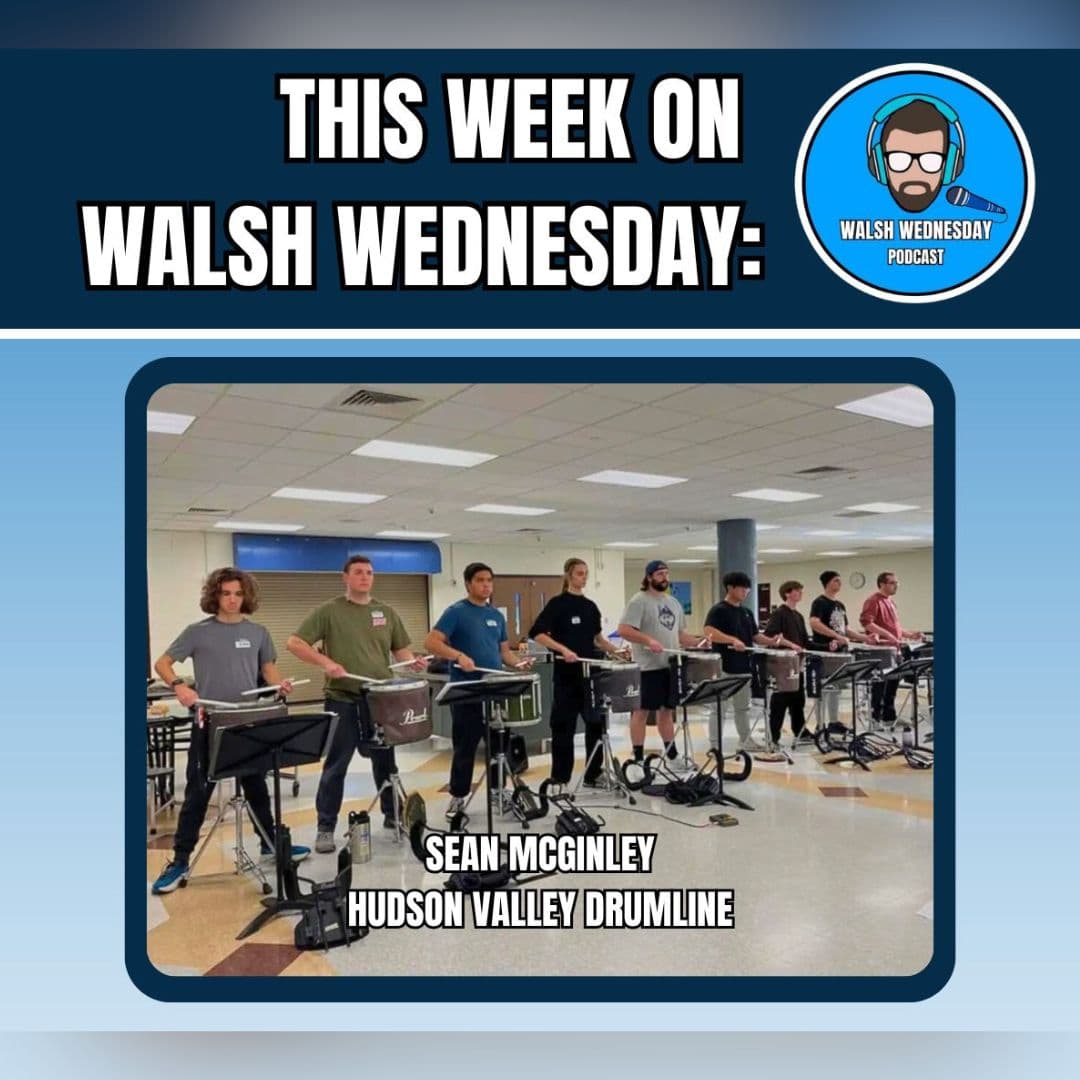 Walsh Wednesday Ep. 55 - Sean McGinley, Hudson Valley Drumline - Walsh Wednesday cover