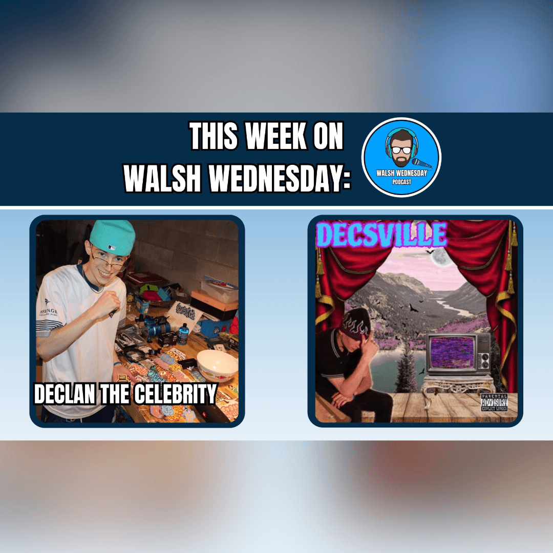 Walsh Wednesday Ep. 57 - Declan the Celebrity - Walsh Wednesday cover