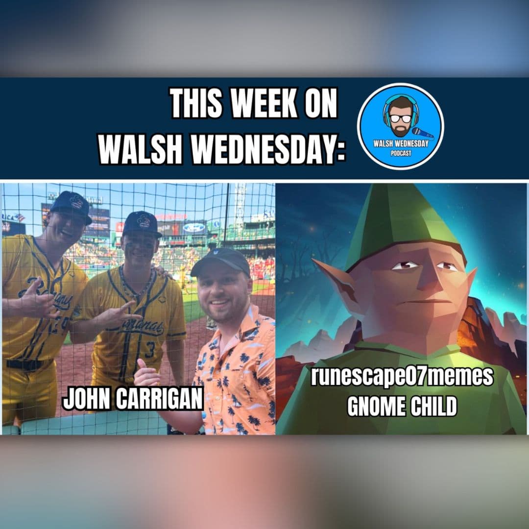 Walsh Wednesday Ep. 60 - John Carrigan, runescape07memes - Walsh Wednesday cover