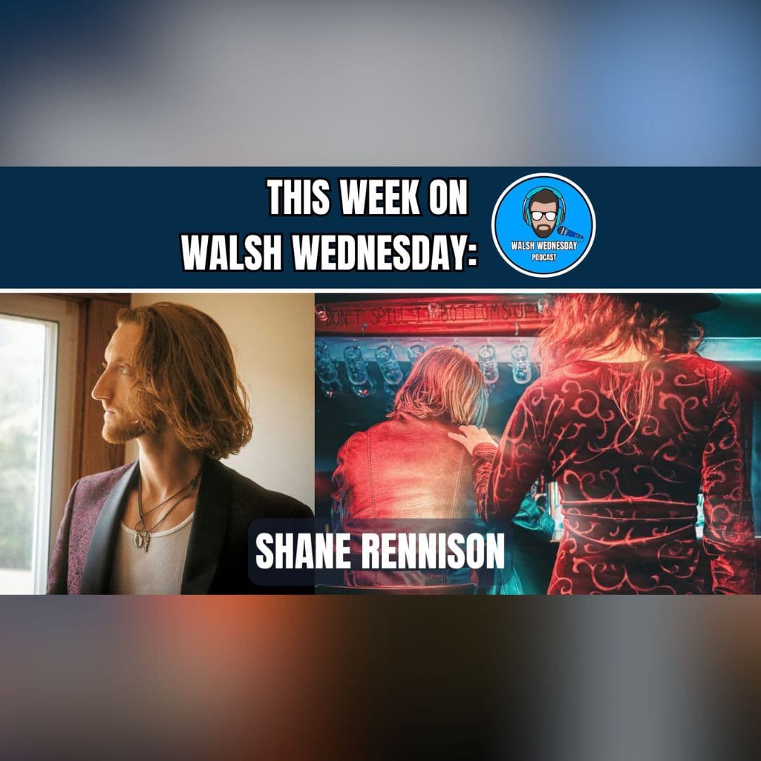 Walsh Wednesday Ep. 64 - Musician Shane Rennison Returns - Walsh Wednesday cover