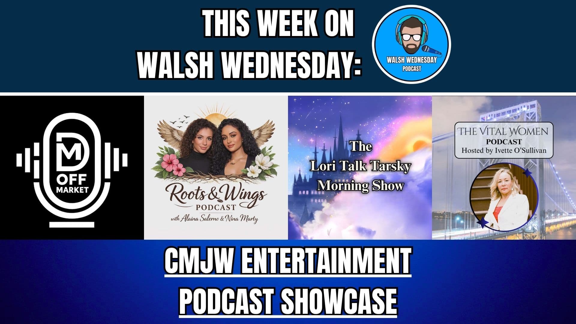Walsh Wednesday Ep. 69 - CMJW Entertainment Podcast Showcase — Walsh Wednesday cover