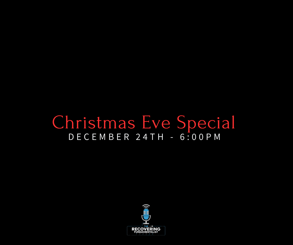 183 - Christmas Eve special 2024 - Recovering Fundamentalist Podcast cover