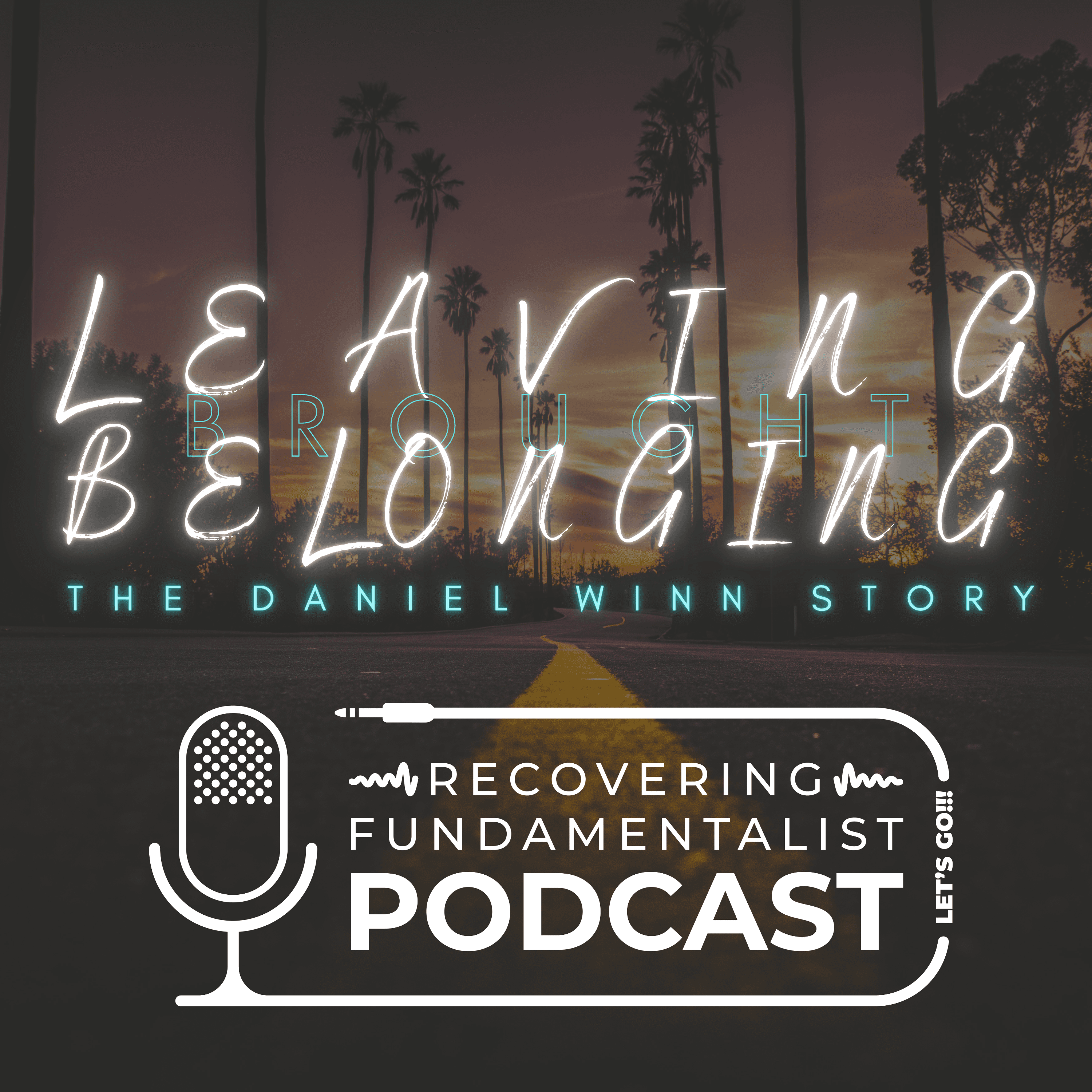 Episode #196 "Leaving Brought Belonging" - Recovering Fundamentalist Podcast cover