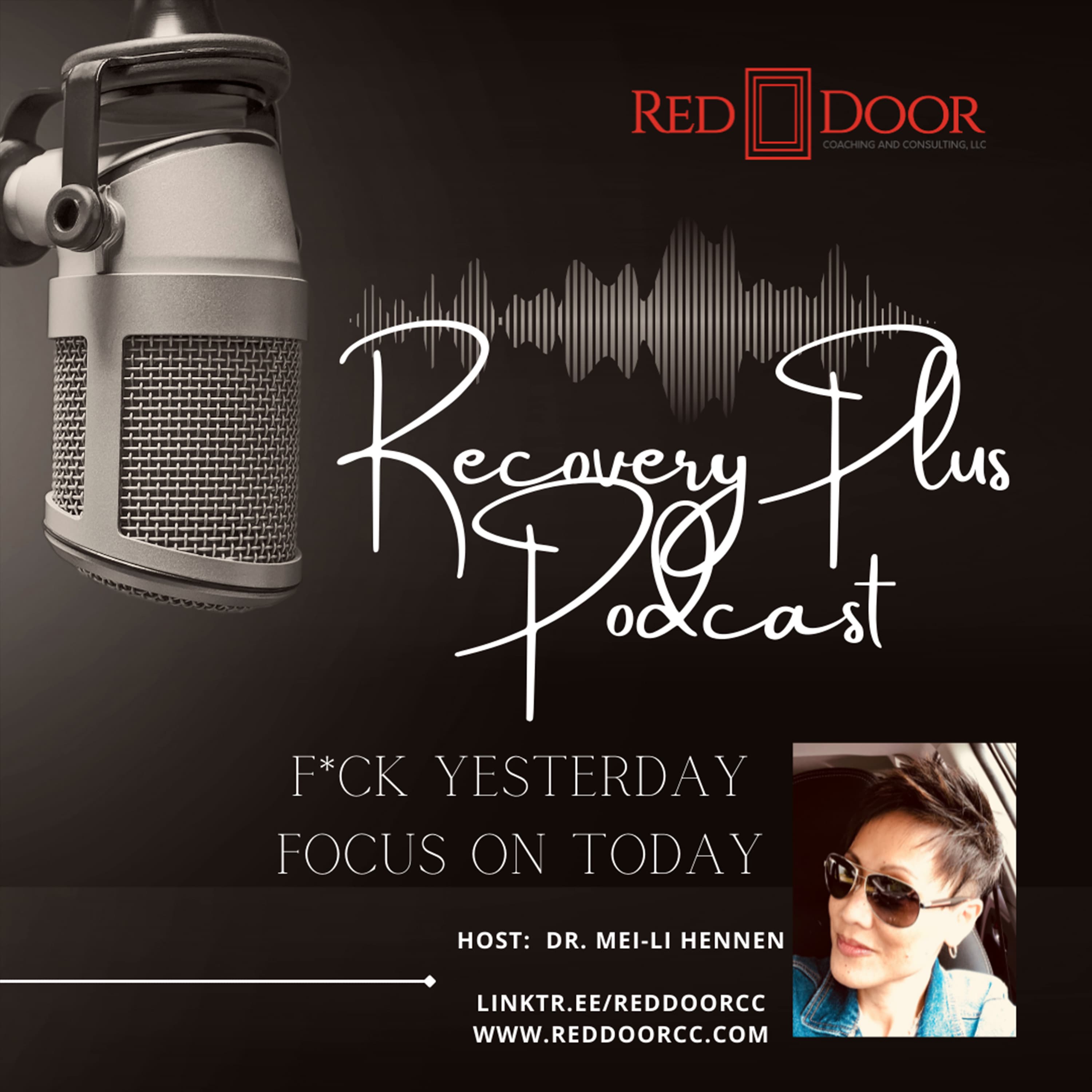 Recovery Plus Podcast: F*ck Yesterday, Focus on Today cover