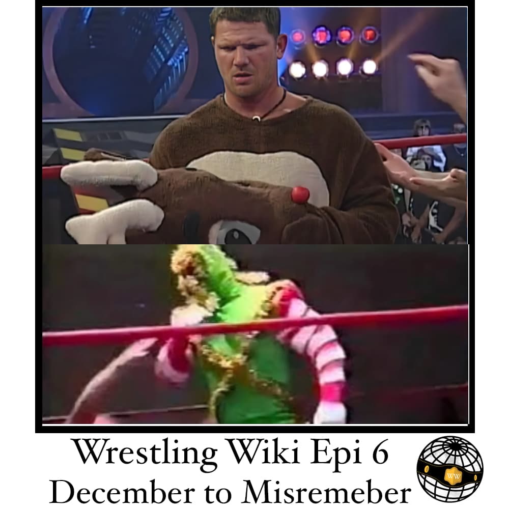 Epi 6 XMAS 2024 - December To Misremeber - Wrestling Wiki cover