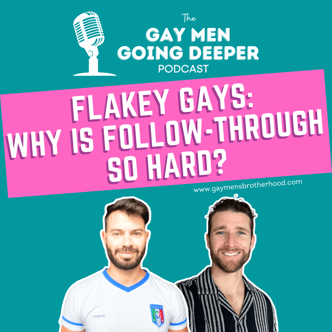 Flakey Gays: Why is Follow-Through So Hard? - Gay Men Going Deeper cover