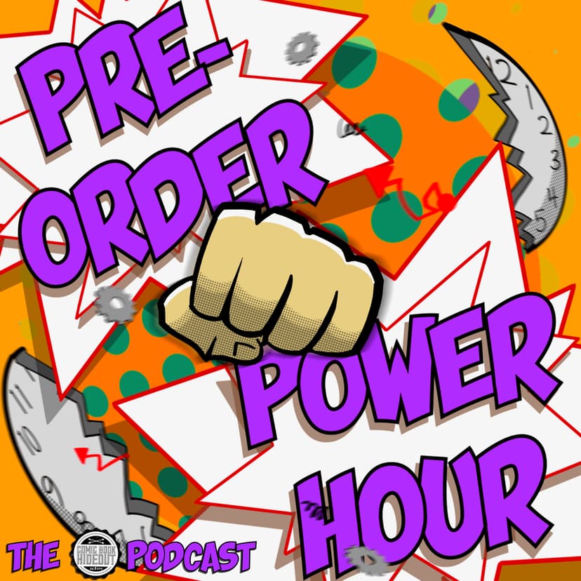 Pre-Order Power Hour: The Comic Book Hideout Podcast cover