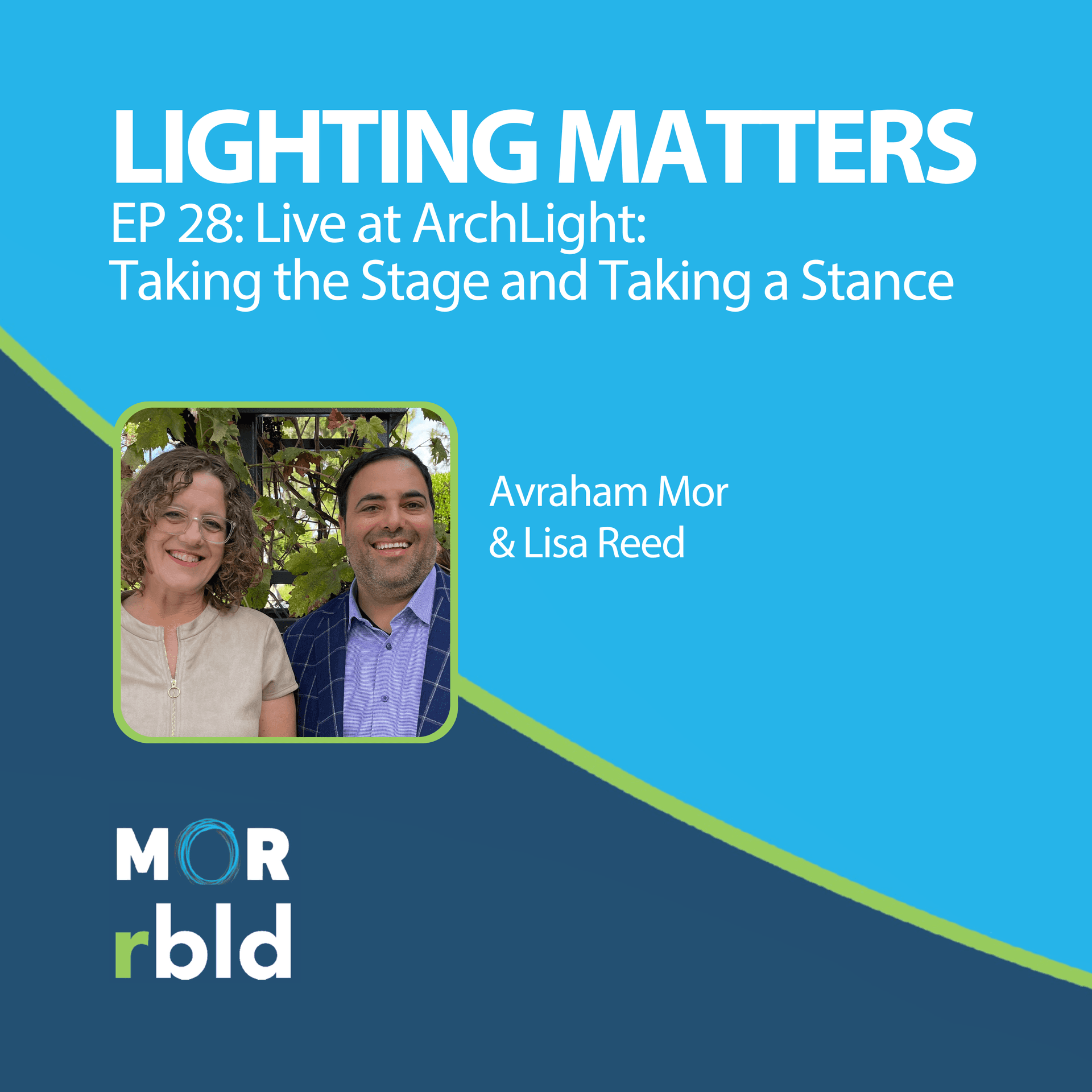 Episode 28: Live at ArchLight: Taking the Stage and Taking a Stance - Lighting Matters cover