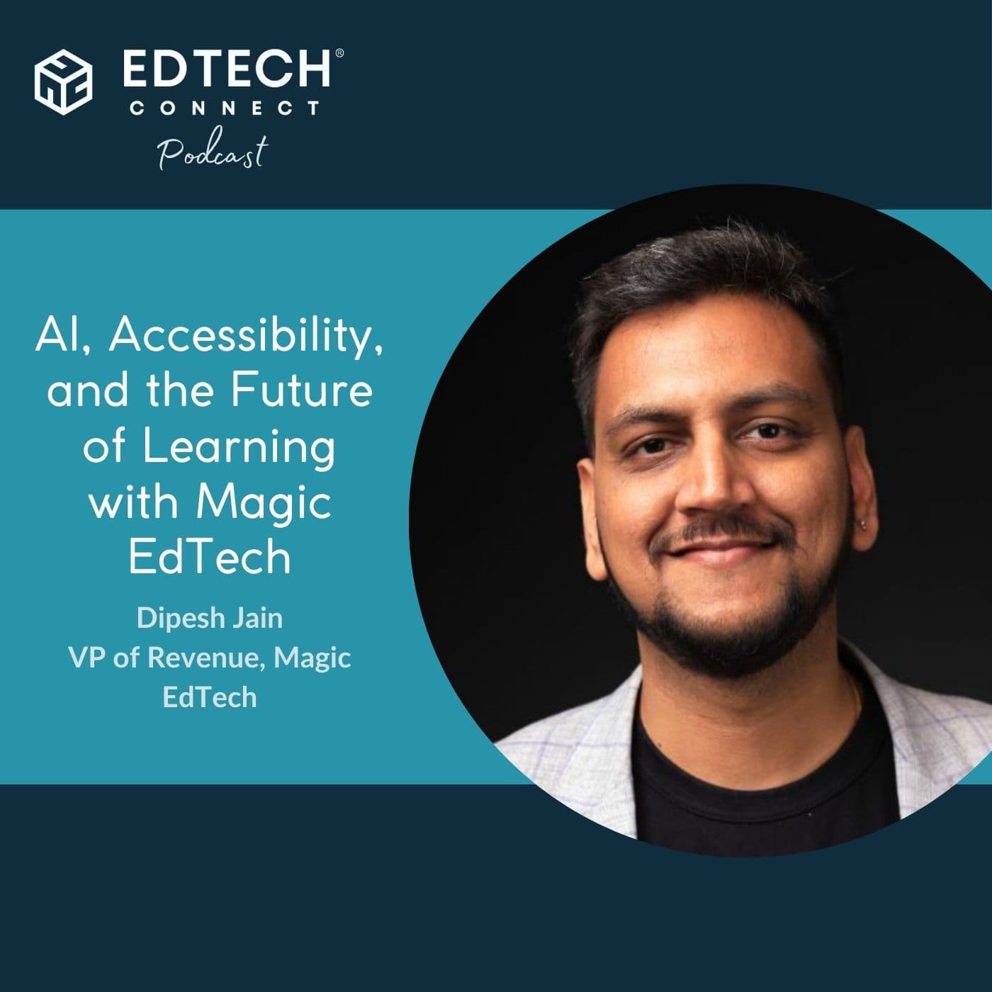 Dipesh Jain: AI, Accessibility, and the Future of Learning with Magic EdTech - The Signal (formerly the EdTech Connect Podcast) cover