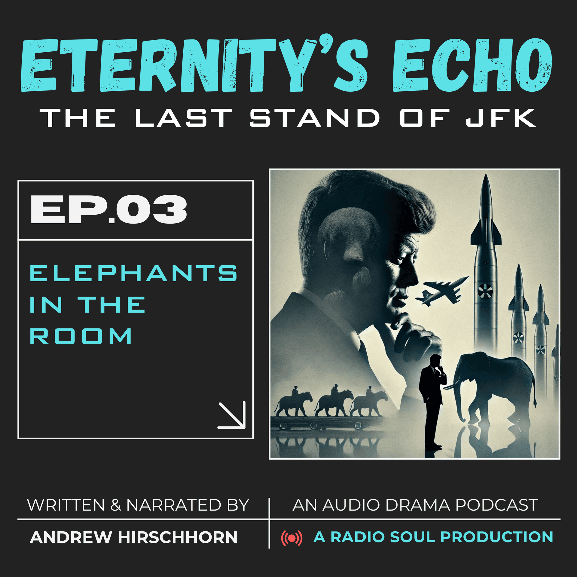 Ep.3: Elephants In The Room - Eternitys Echo: The Last Stand of JFK cover