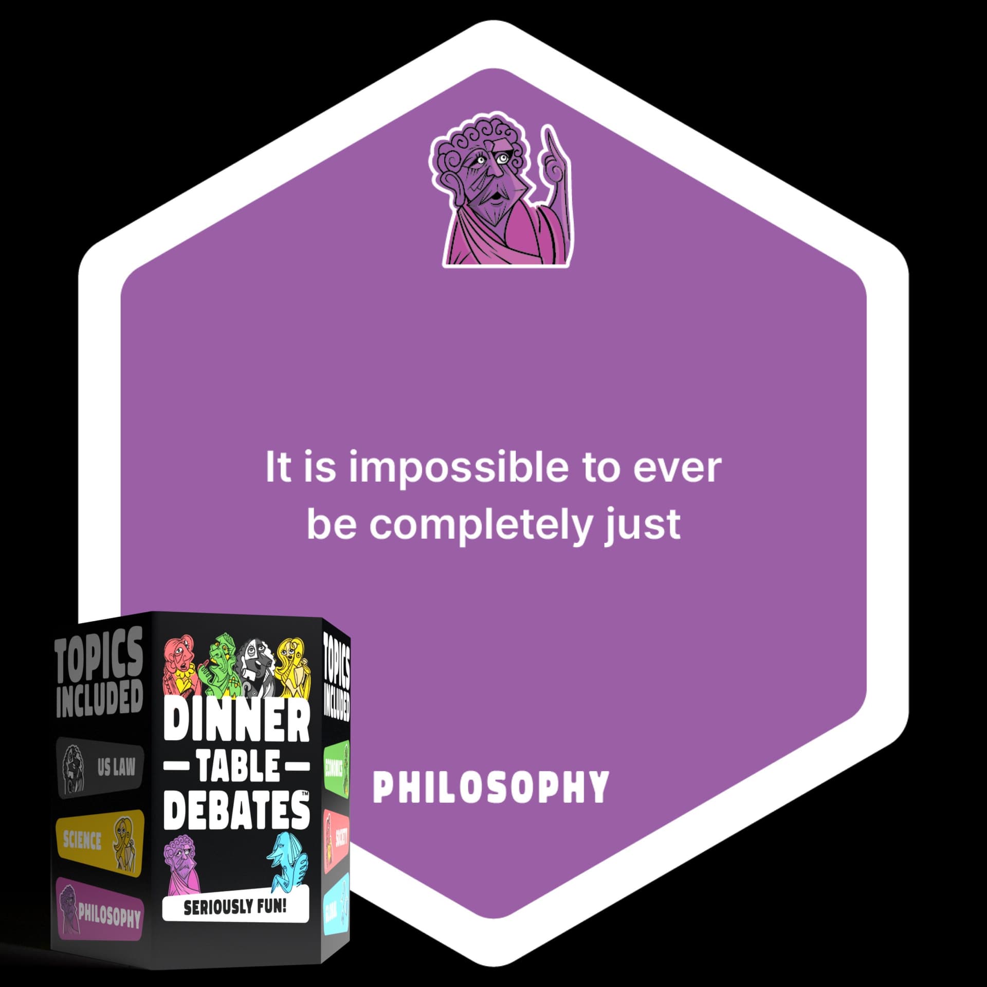 PHILOSOPHY: It is impossible to ever be completely just. - Dinner Table Debates Daily Deep Dive cover