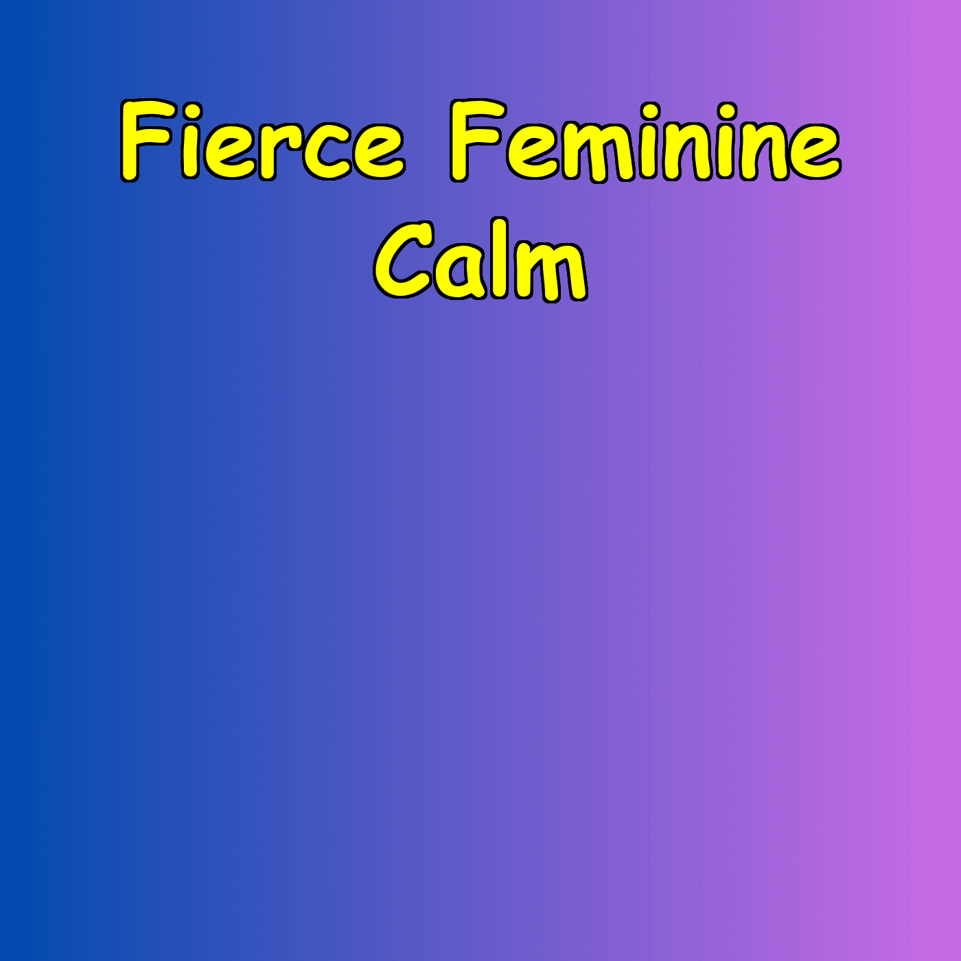 Fierce Feminine Calm | Tame Stress Without Losing Your Edge cover