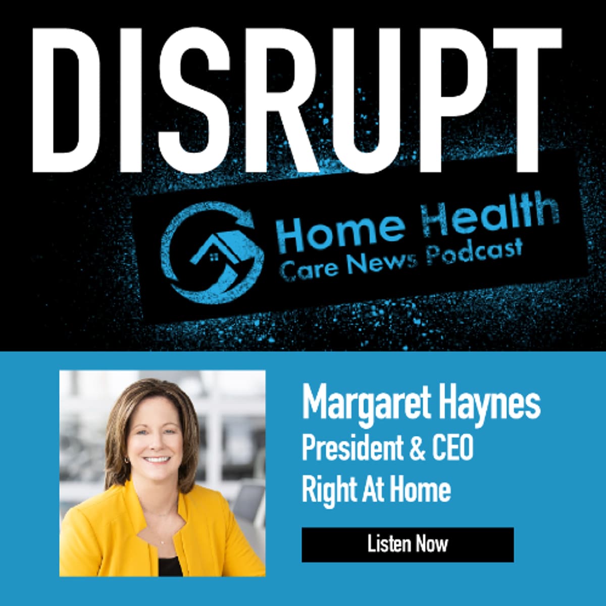 Margaret Haynes, President and CEO, Right At Home - Disrupt cover