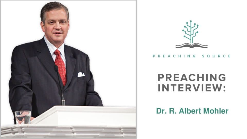 Preaching Interview: Dr. Al Mohler - Preaching Source Podcast cover