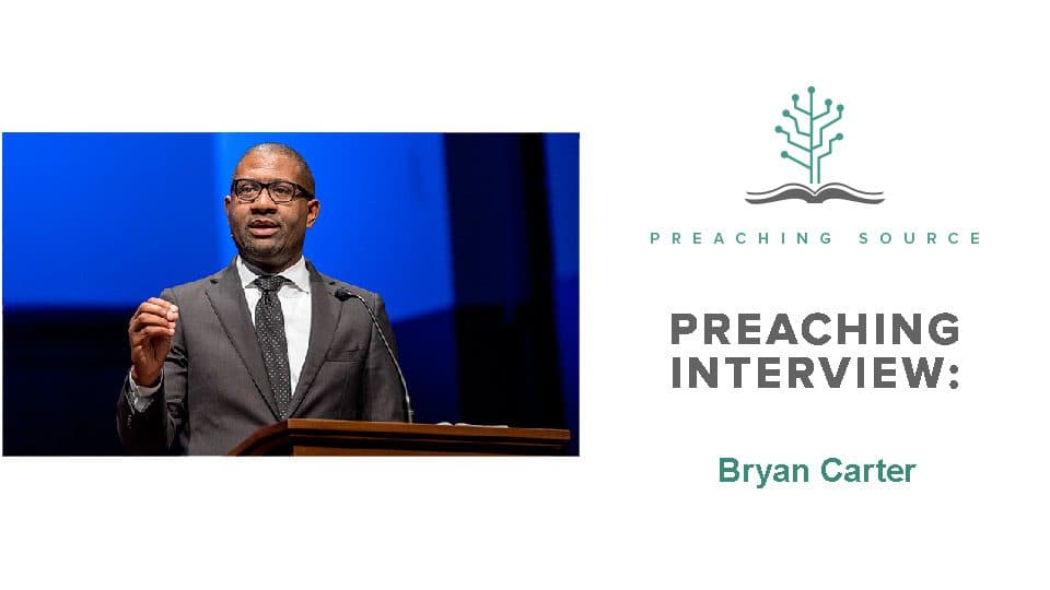 Preaching Interview: Bryan Carter - Preaching Source Podcast cover