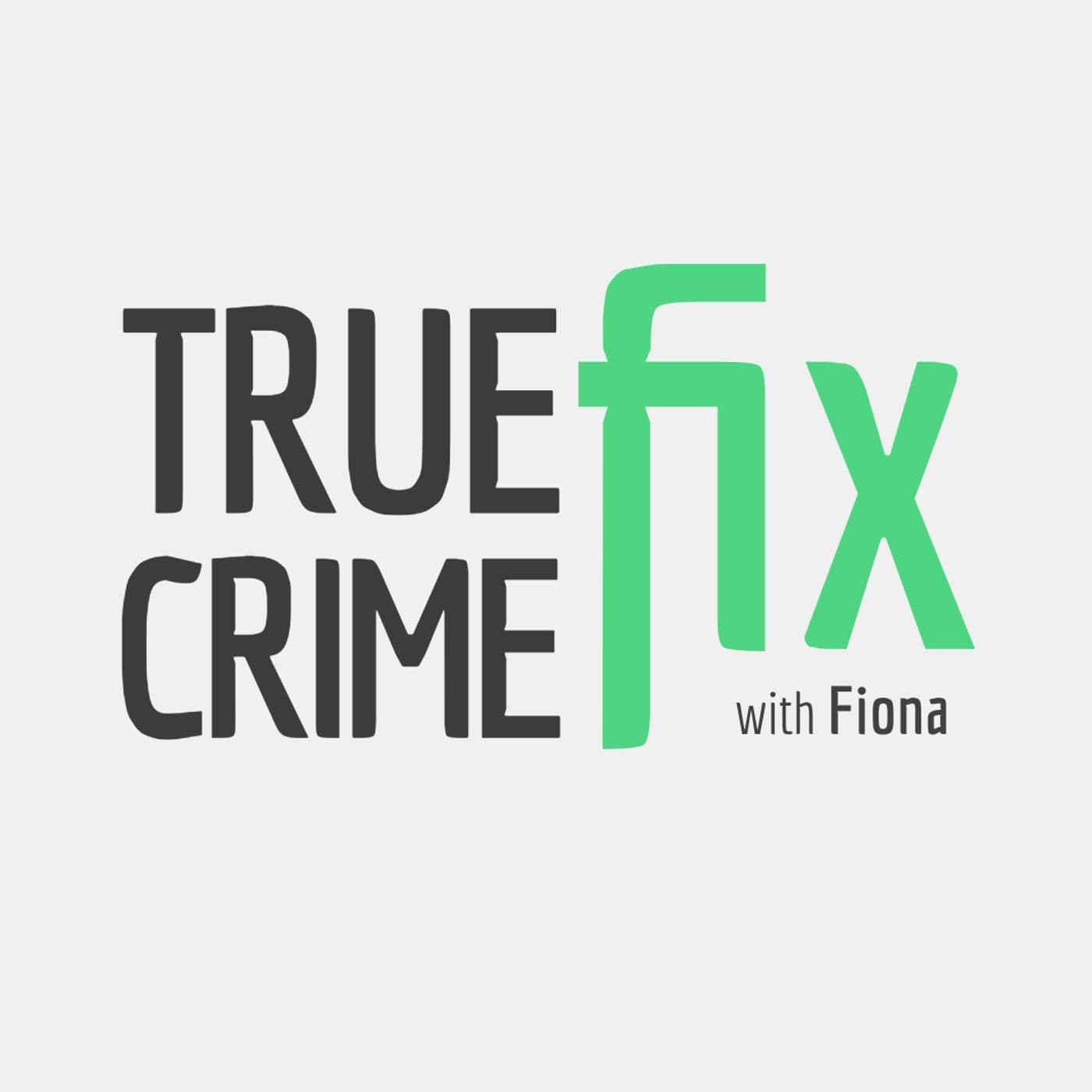 TrueCrimeFix with Fiona cover