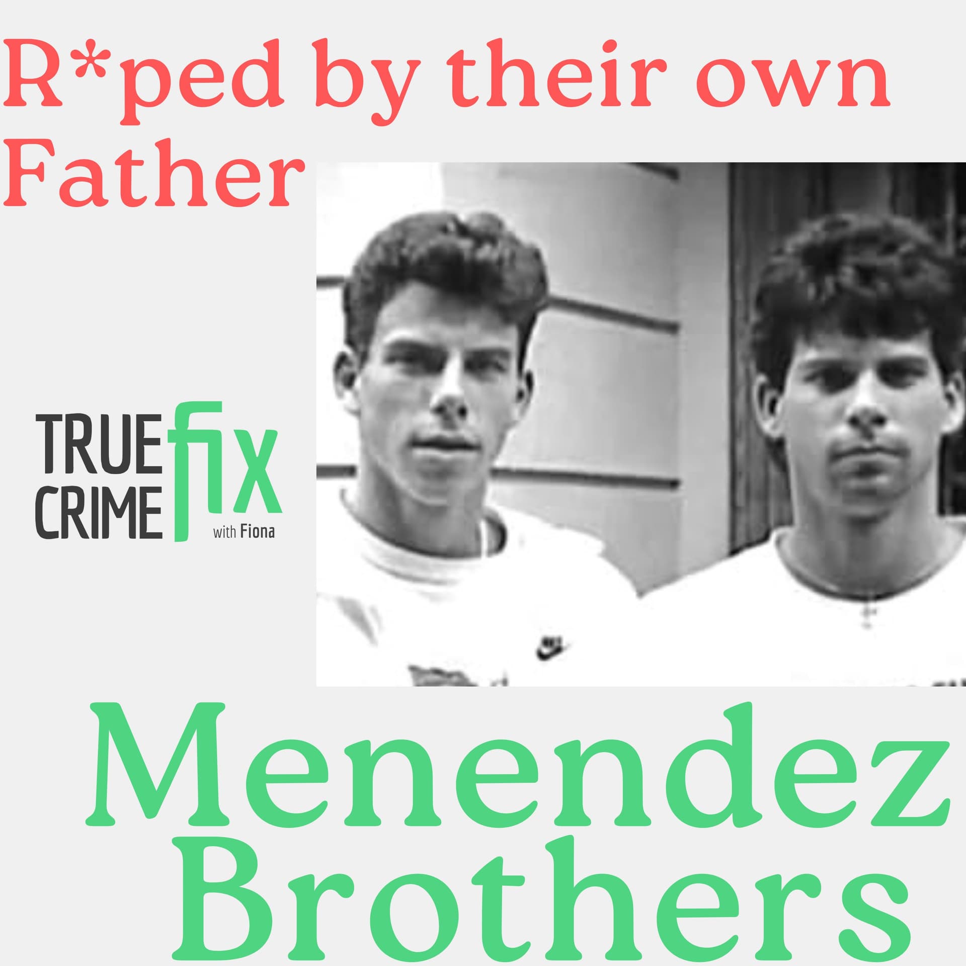 Menendez Brothers Evidence of R*pe - TrueCrimeFix with Fiona cover