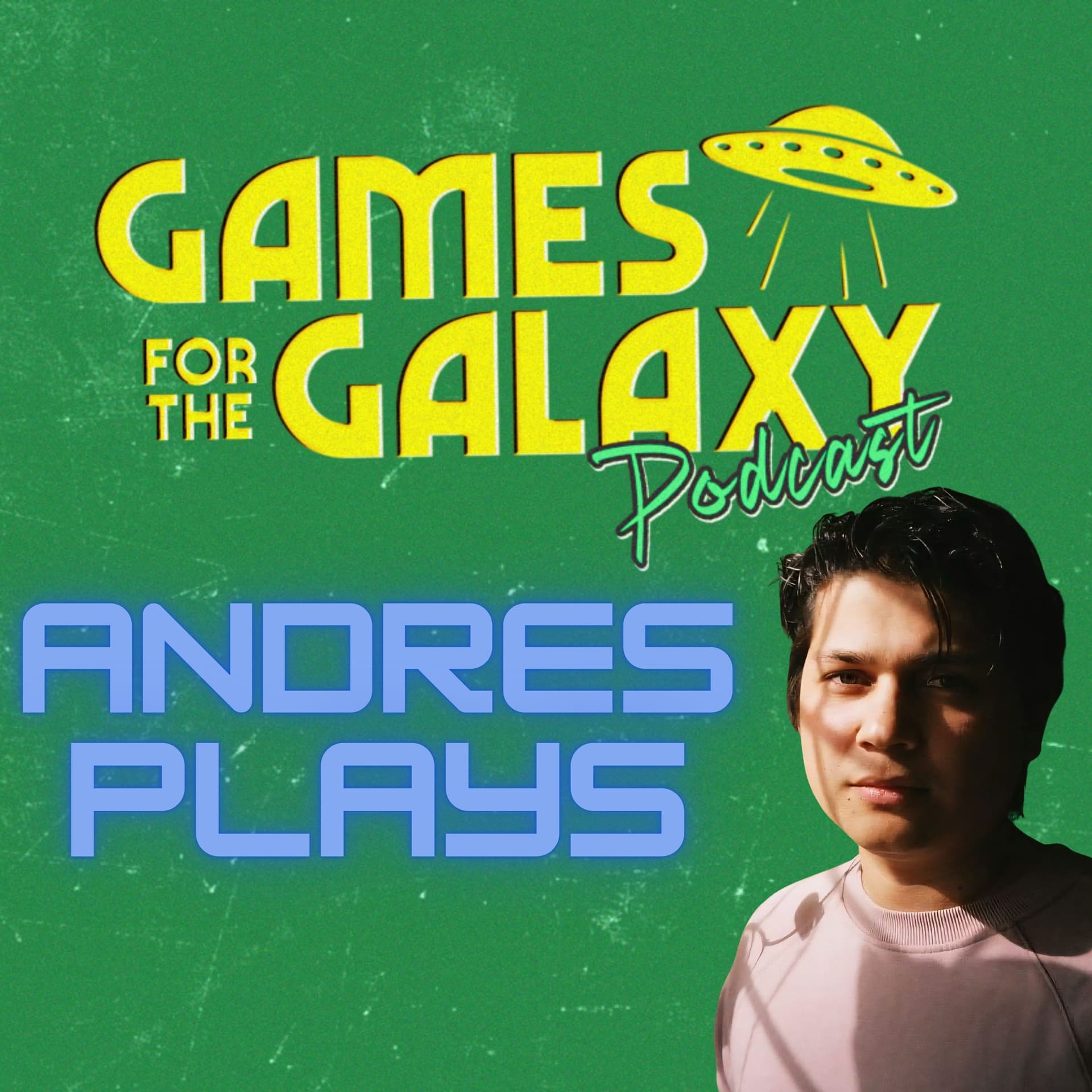 AndresPlays (Reviewer, Podcaster & Streamer) - #8 - Games for the Galaxy cover