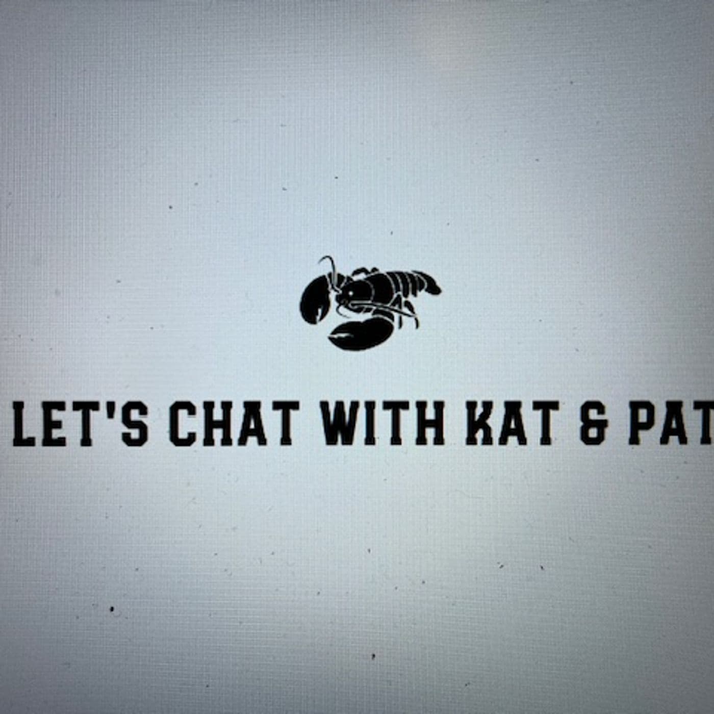 Let's chat with Kat and Pat cover
