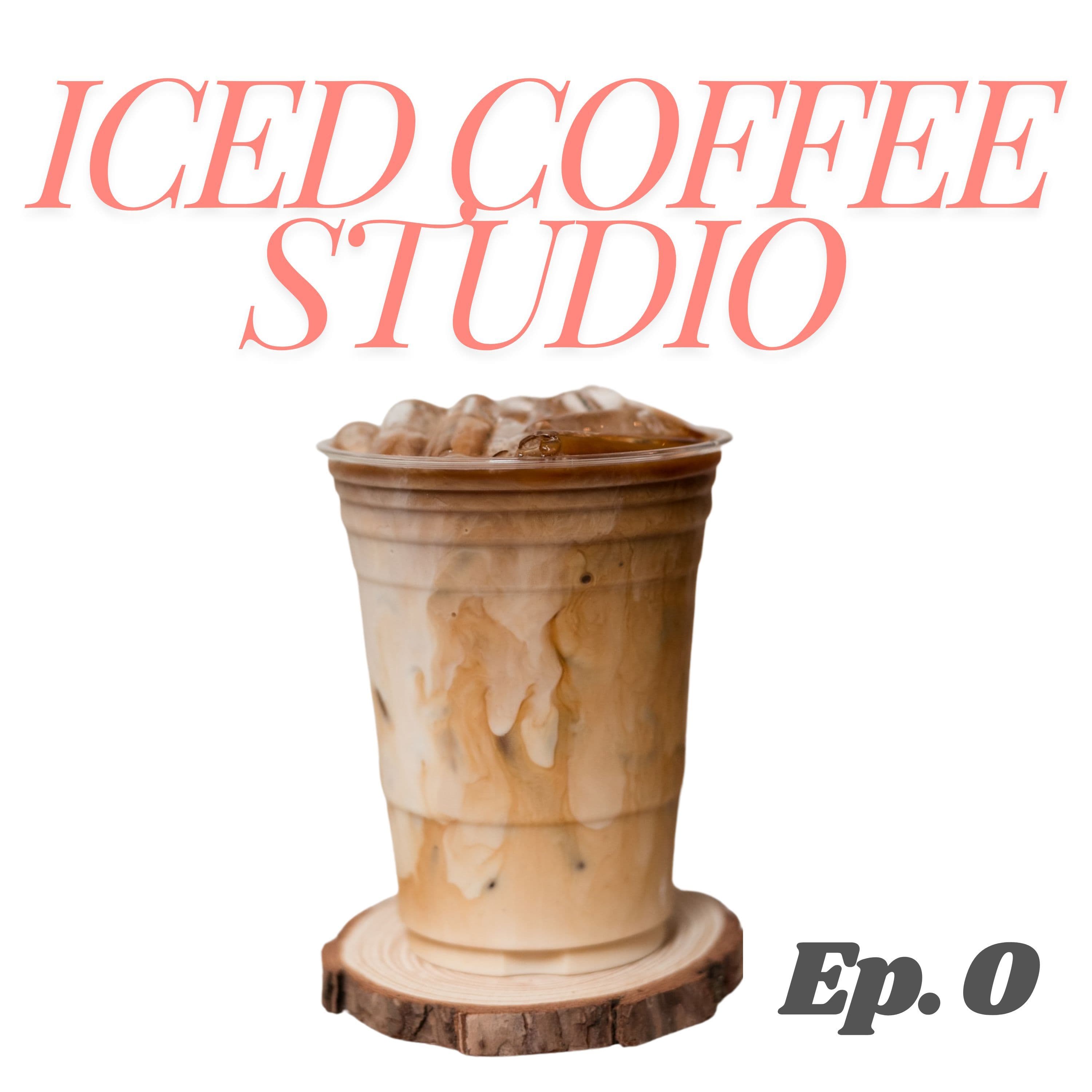 Ep.0 - Nice to meet you! (introduction) - Iced Coffee Studio cover