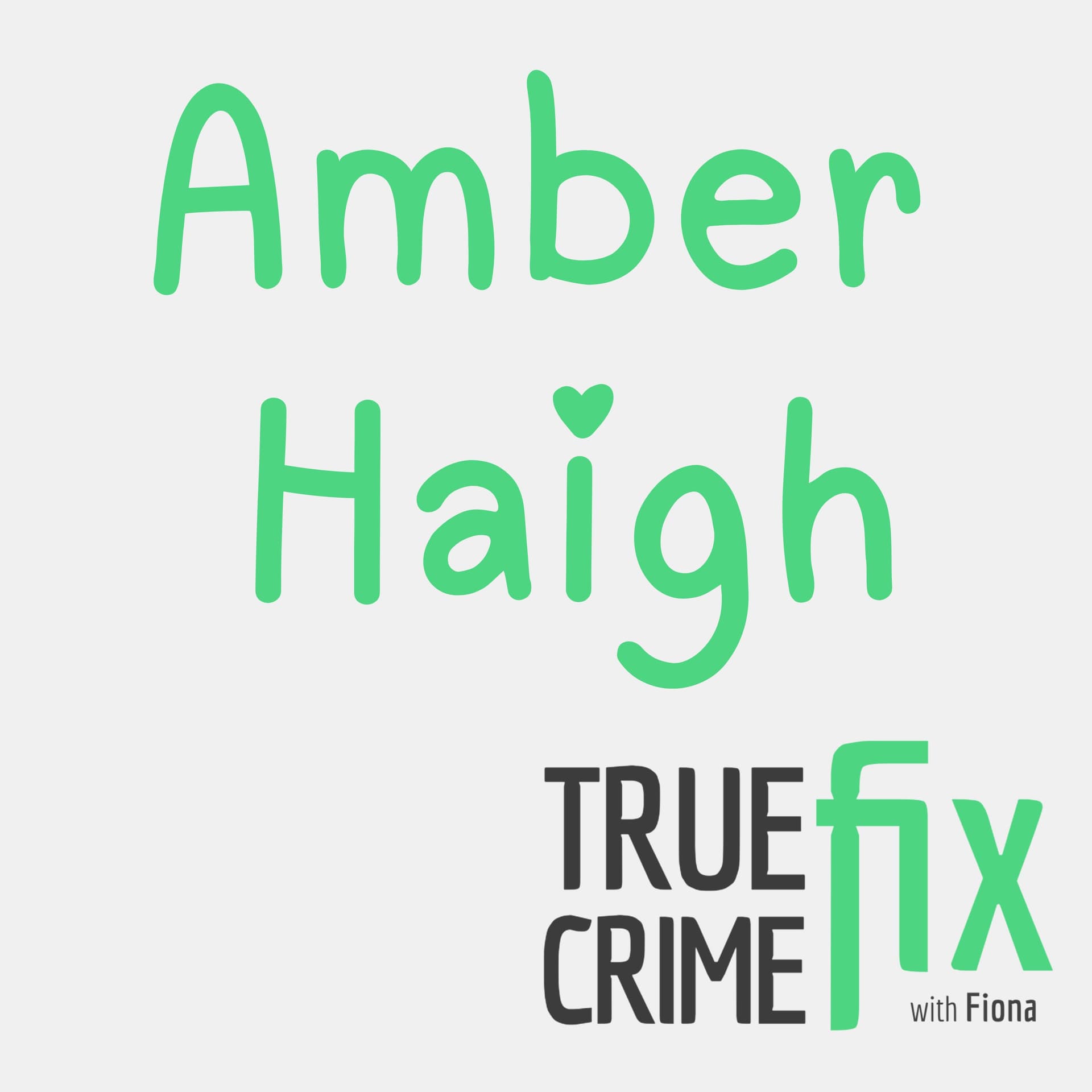 Amber Haigh - TrueCrimeFix with Fiona cover