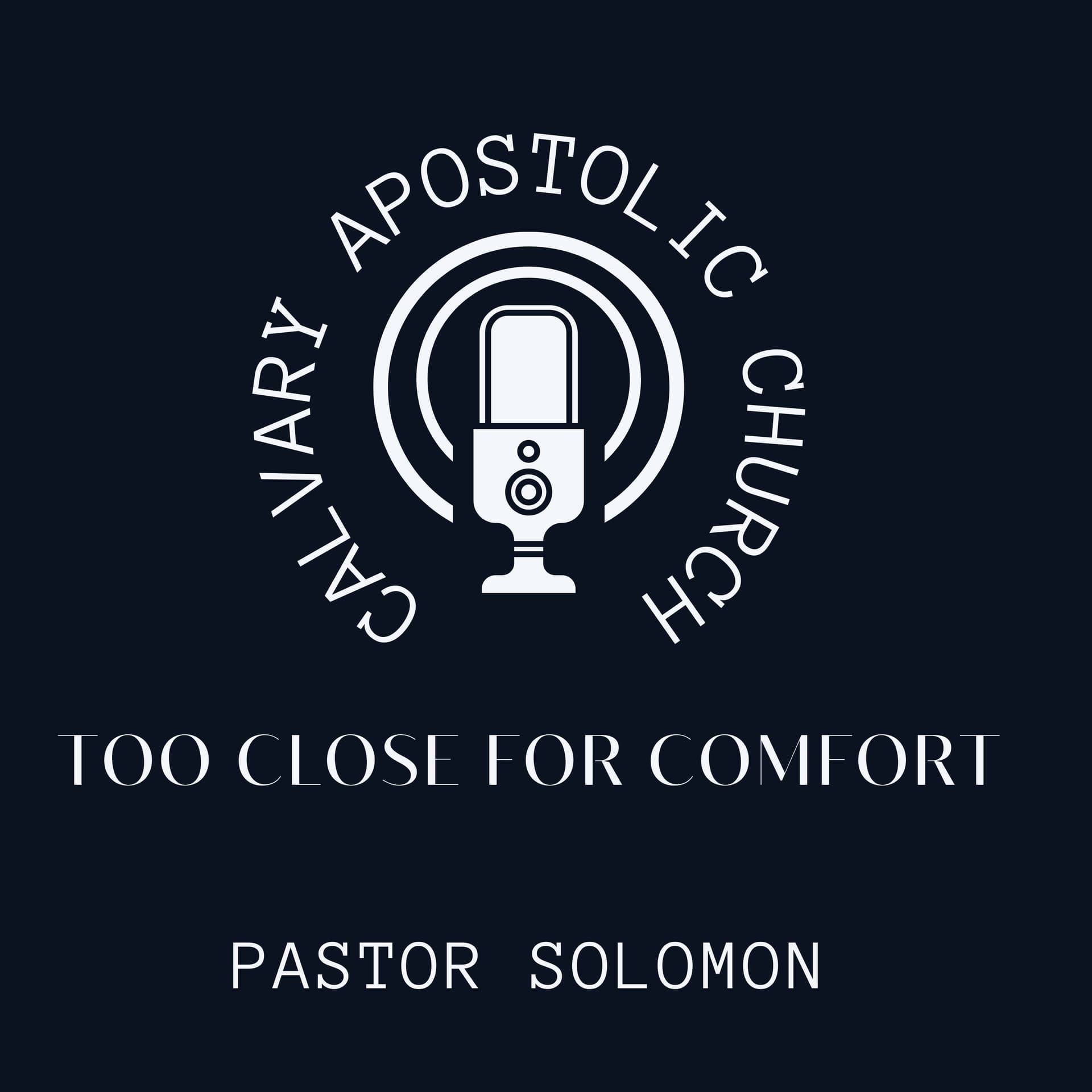 Too Close For Comfort — Calvary Apostolic Church cover