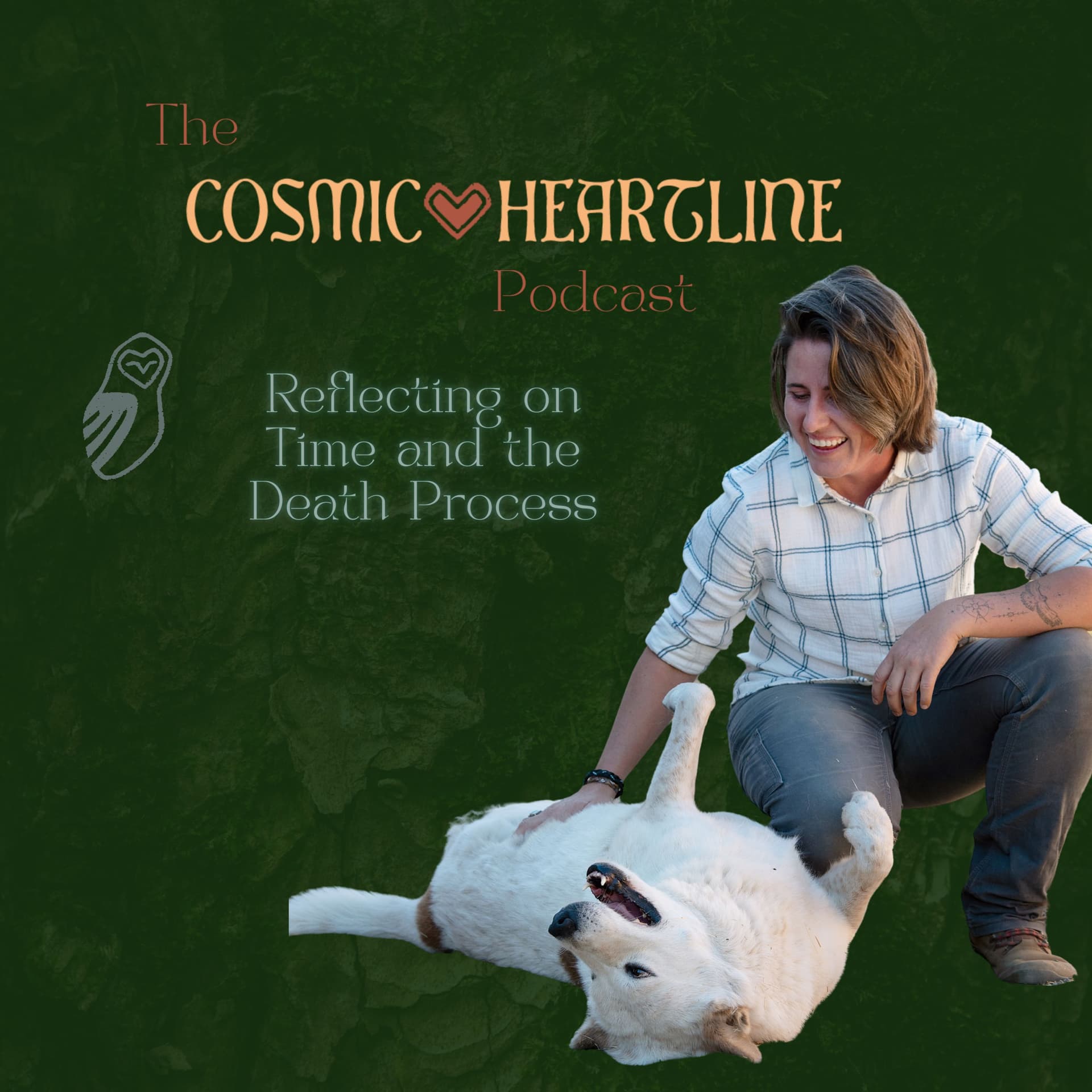Reflecting on Time in the Death Process - The Cosmic Heartline Podcast: Remembering our Relationship with Death cover
