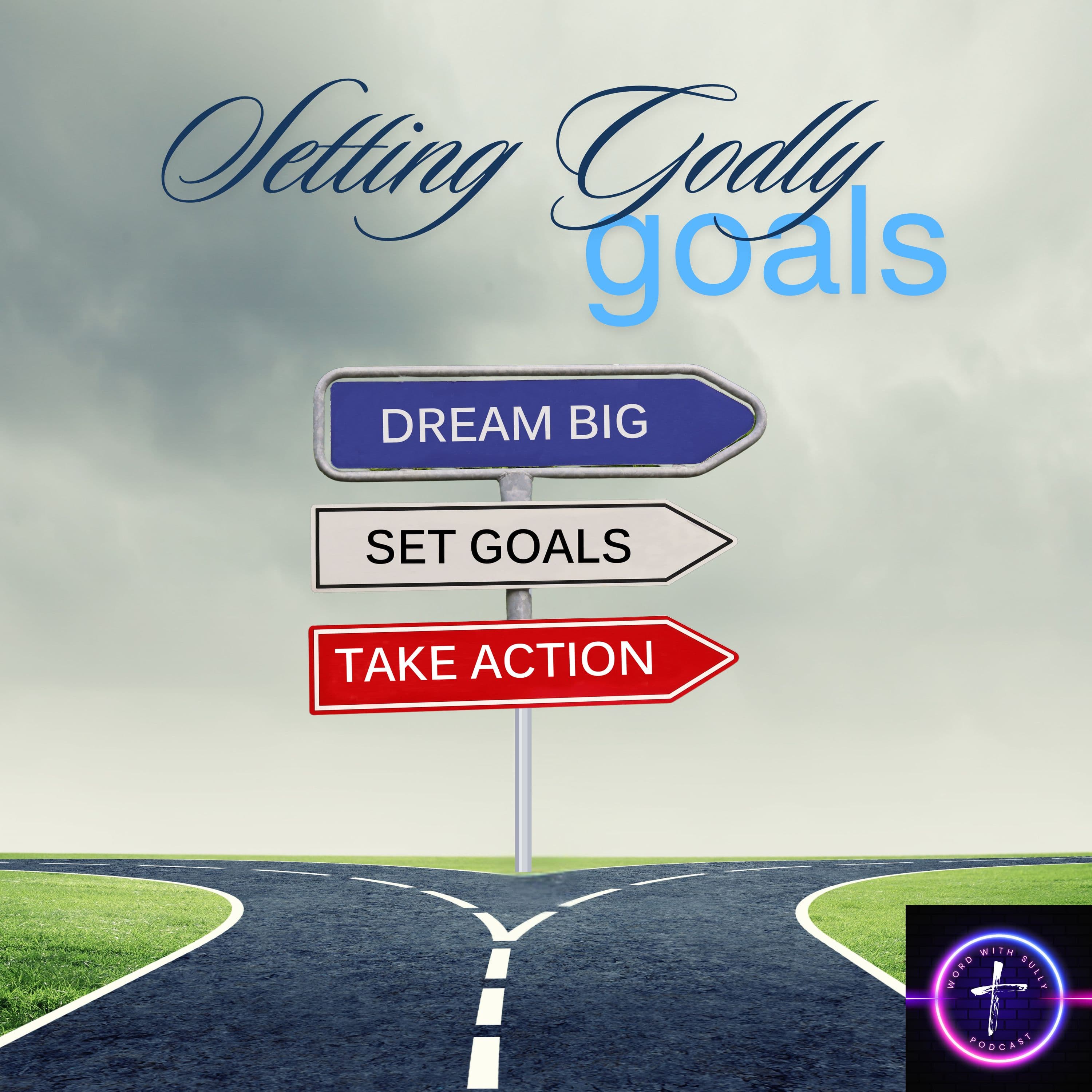 Day 4 Setting Godly Goals - Word With Sully cover