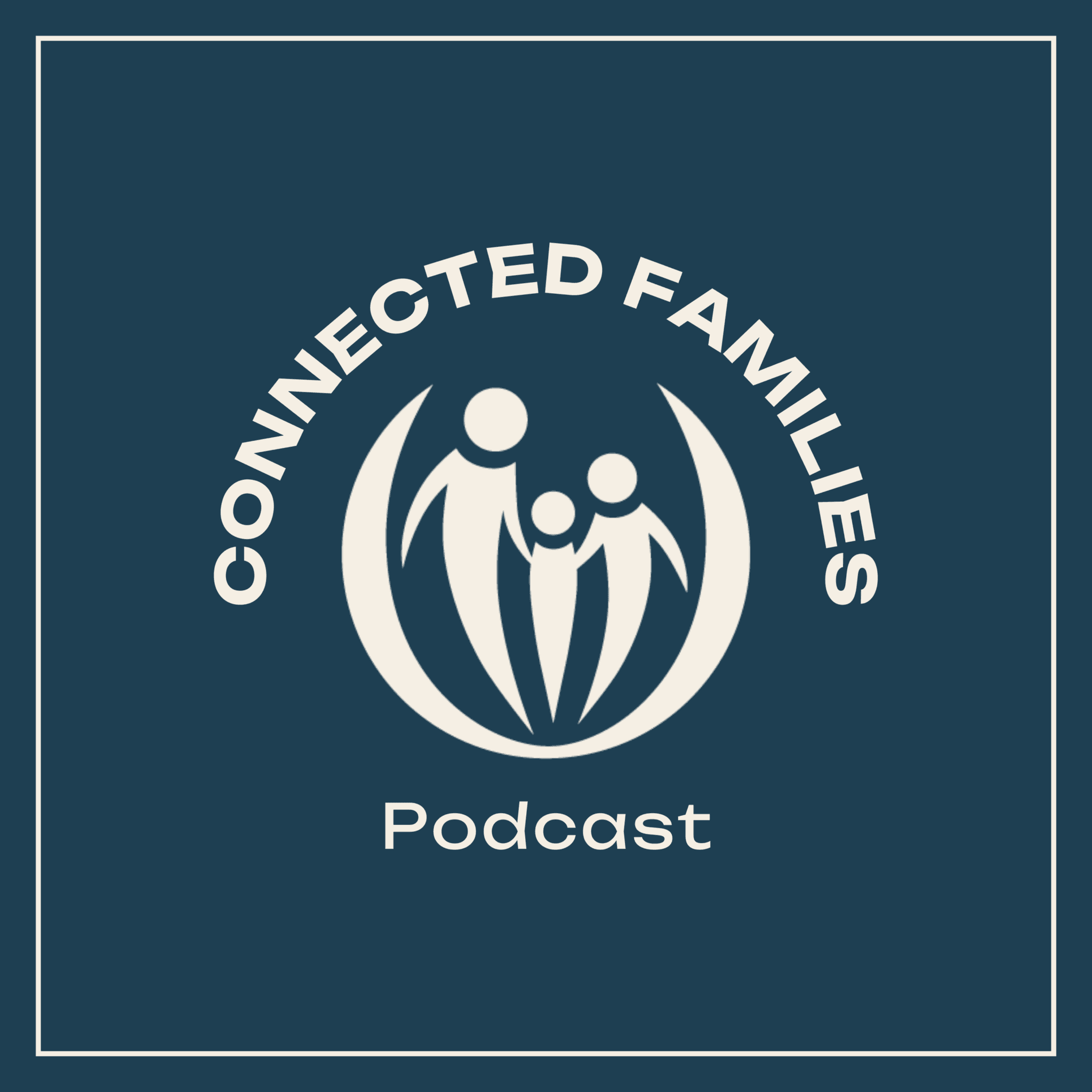 Connected Families Podcast cover