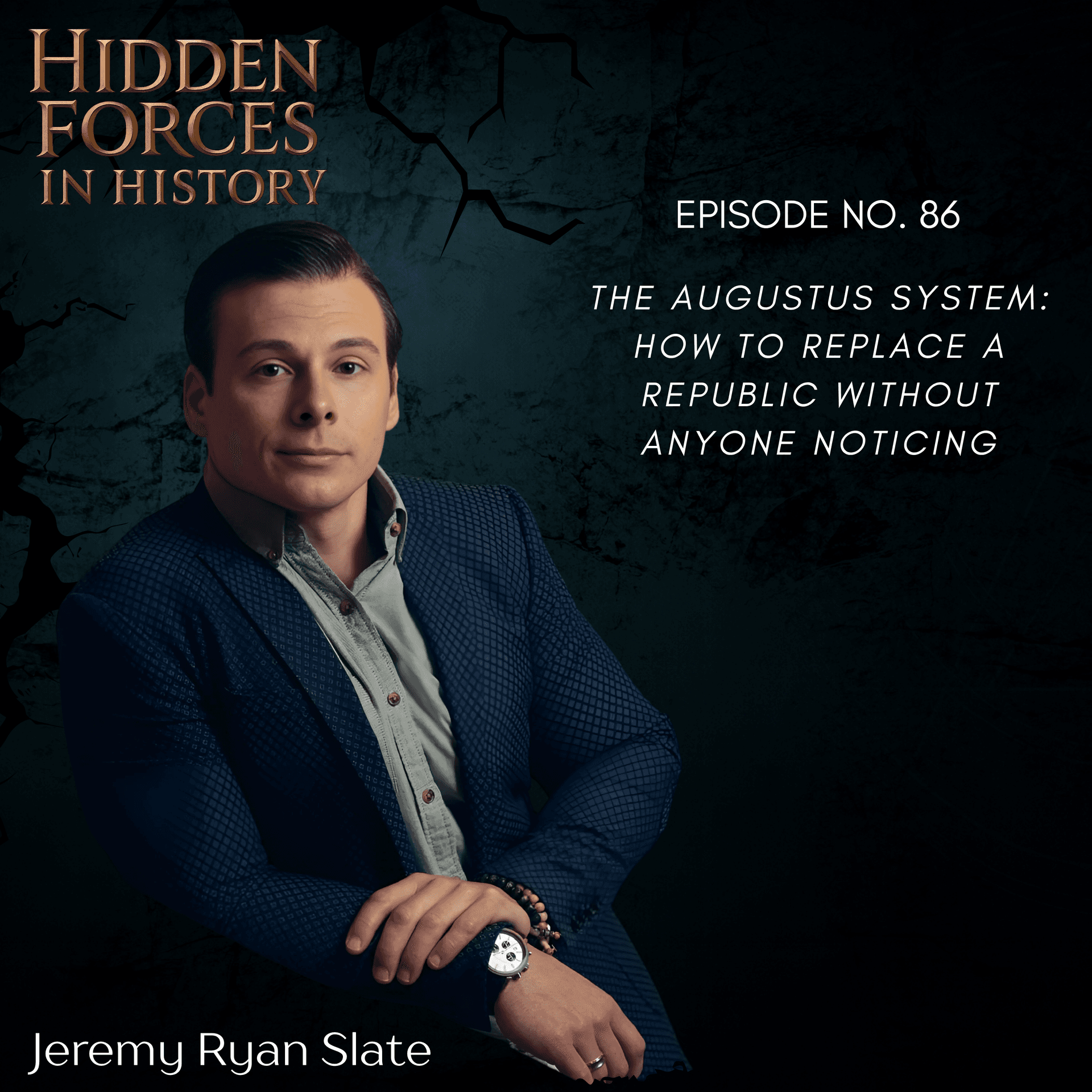 The Augustus System: How to Replace a Republic Without Anyone Noticing - The Jeremy Ryan Slate Show cover