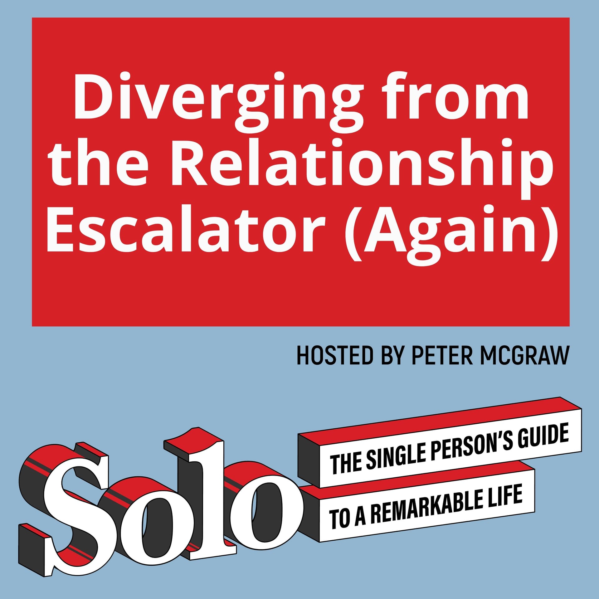 Diverging from the Relationship Escalator (Again) - Solo – The Single Person’s Guide to a Remarkable Life cover