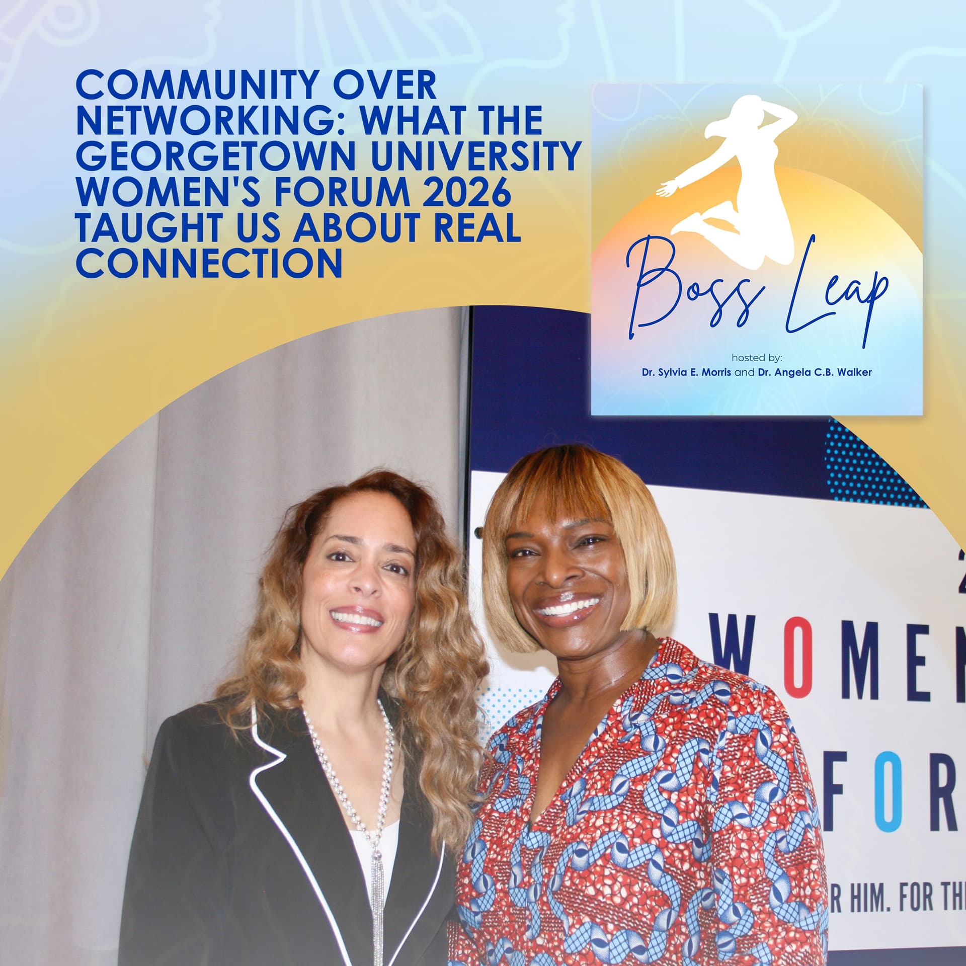 Community Over Networking: What The Georgetown University Women's Forum 2026 Taught Us About Real Connection — Boss Leap cover