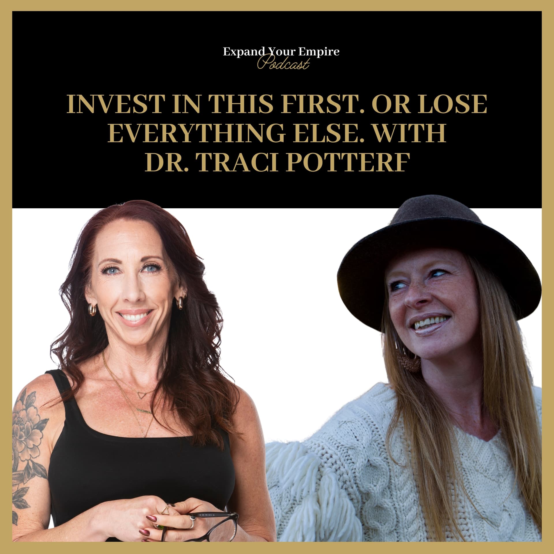 Invest in This First. Or Lose Everything Else. with Dr. Traci Potterf — Expand Your Empire cover