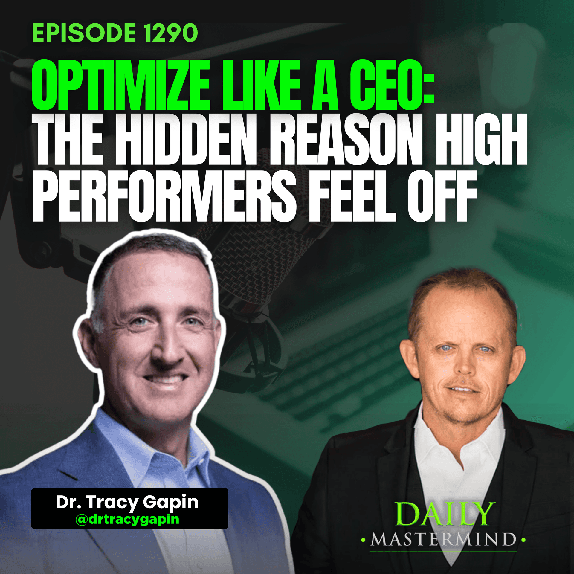 Optimize Like a CEO: The Hidden Reason High Performers Feel Off with Dr. Tracy Gapin — The Daily Mastermind cover