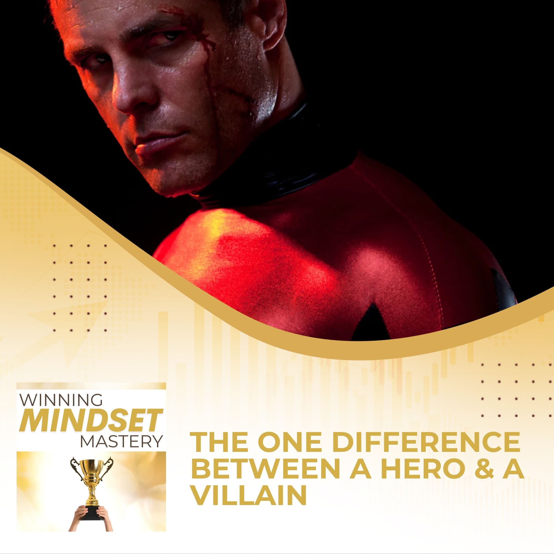 The ONE Difference Between A Hero & A Villain - Winning Mindset Mastery cover