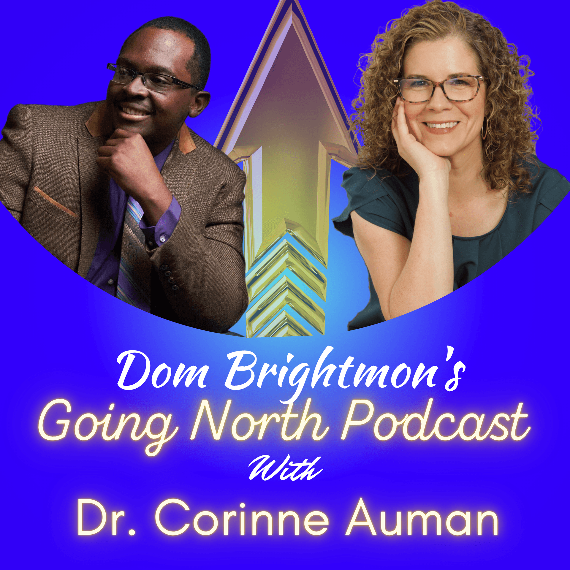 Ep. 1074 – Retirement Without Losing Your Purpose or Identity with Dr. Corinne Auman - Going North Podcast cover