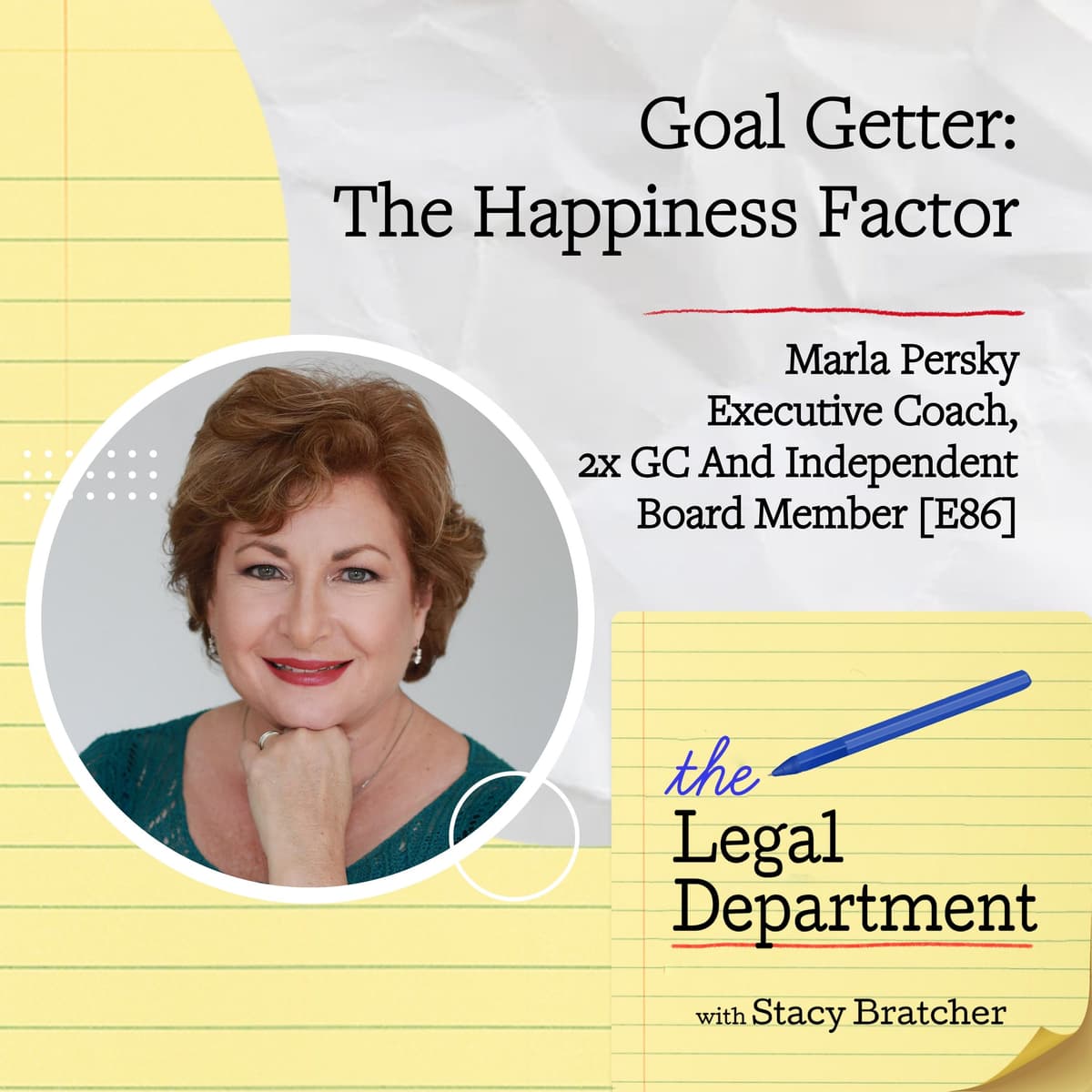 Goal Getter: The Happiness Factor Marla Persky Executive Coach, 2x GC And Independent Board Member [E86] - The Legal Department cover