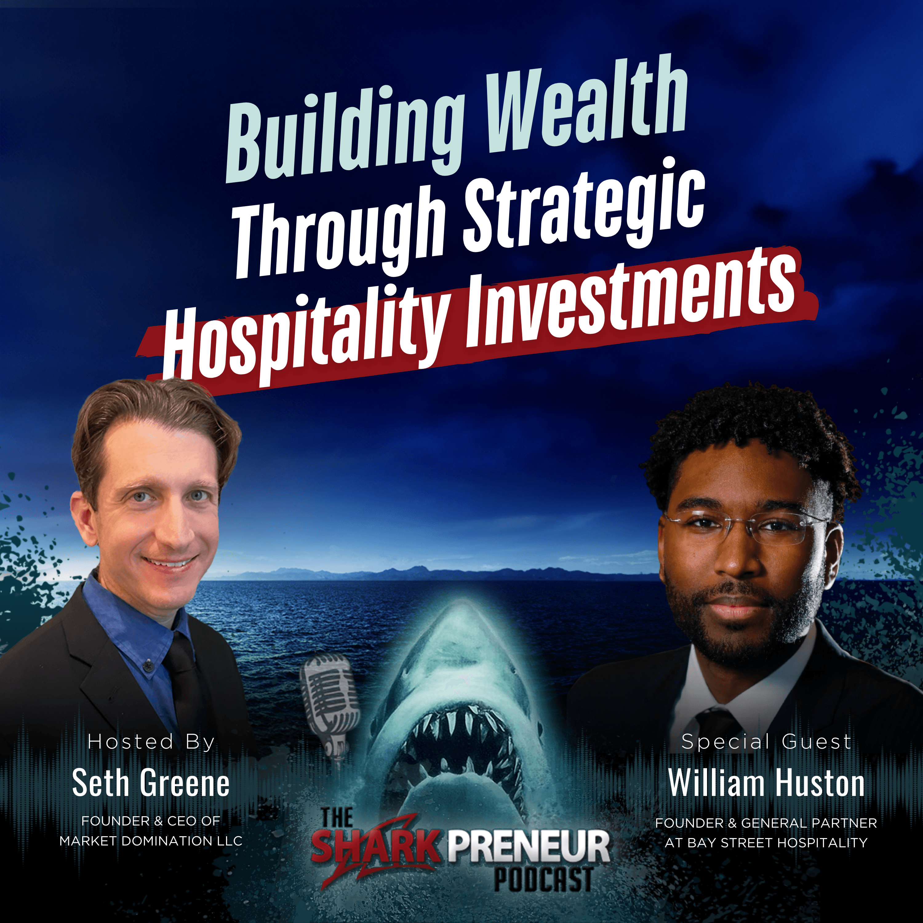 Episode 1253:  Building Wealth Through Strategic Hospitality Investments with Willian Huston - SharkPreneur cover