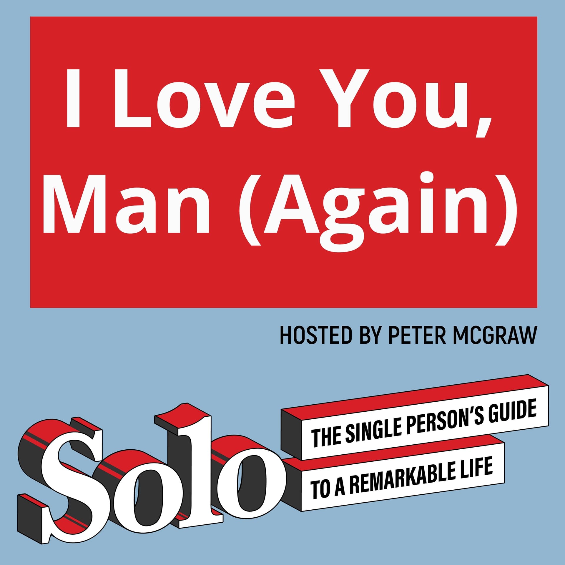 I Love You, Man (Again) - Solo – The Single Person’s Guide to a Remarkable Life cover