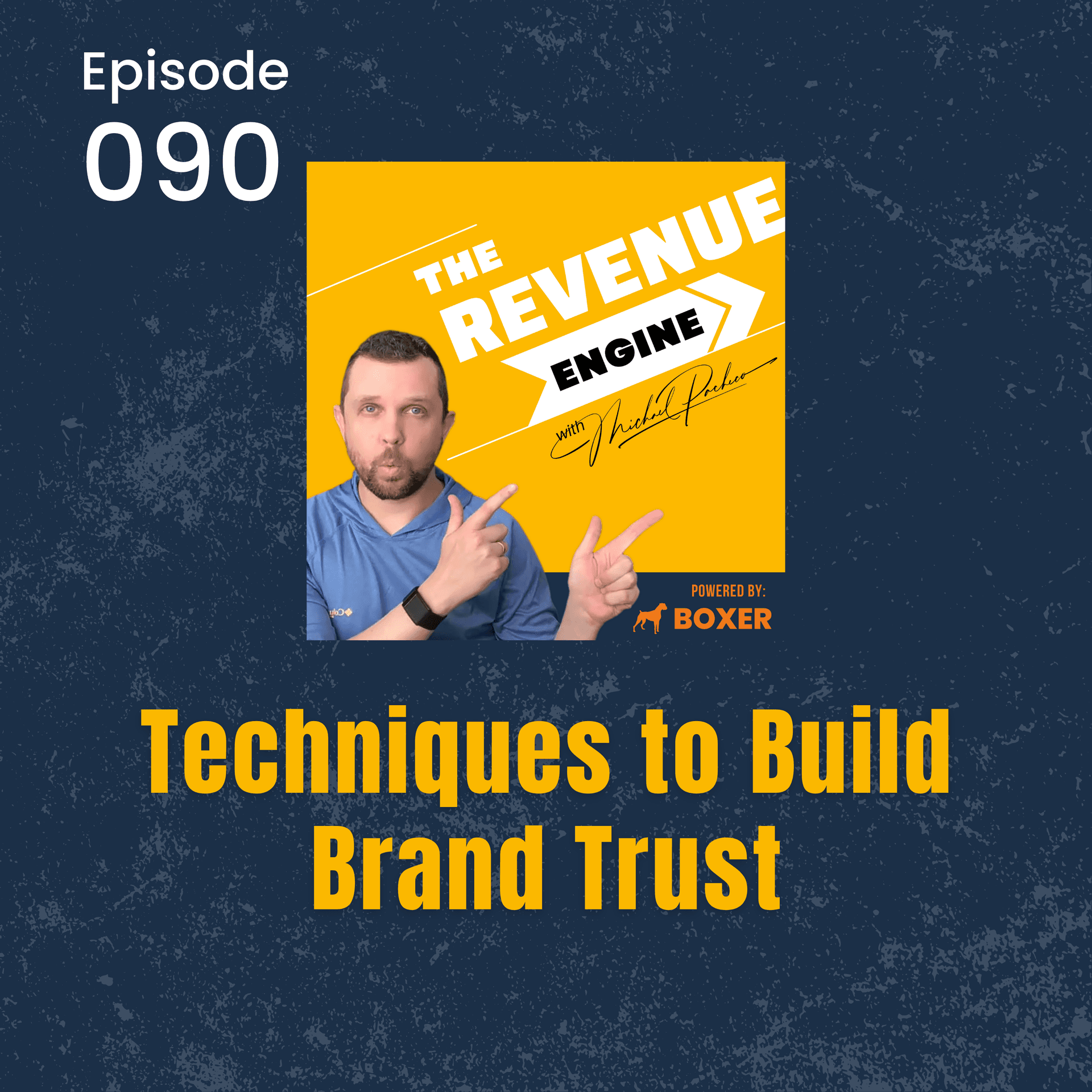 #090 Techniques to Build Brand Trust - The Revenue Engine with Michael Pacheco cover