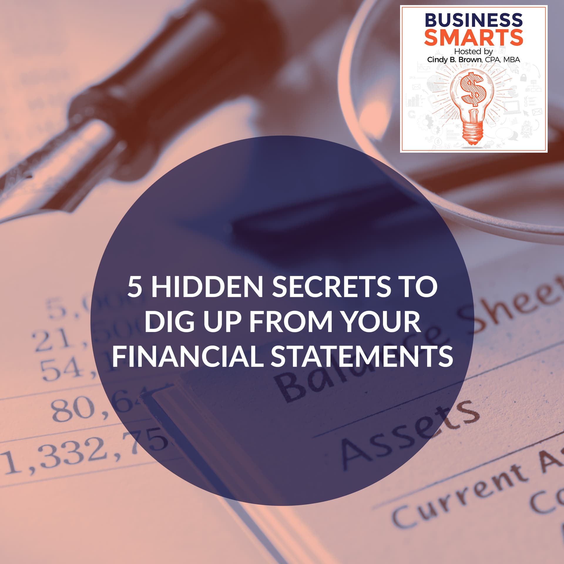 5 Hidden Secrets To Dig Up From Your Financial Statements — Business Smarts cover