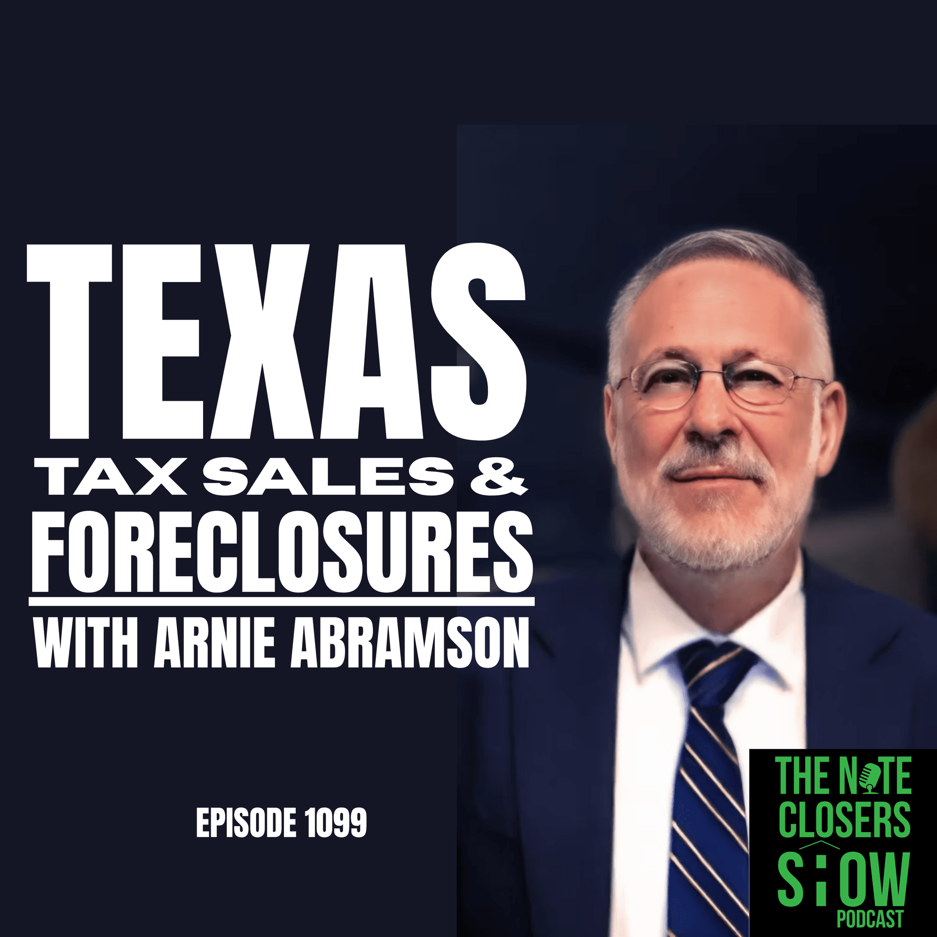 How to Master Texas Tax Sales & Foreclosures with Legend Arnie Abraham — The Note Closers Show - The #1 Podcast for Note Investing cover