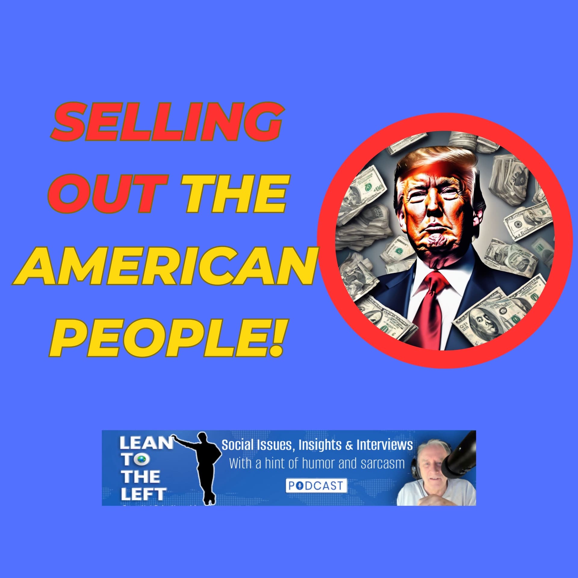 Trump's Conflicts of Interest & Plans for Personal Gain - The Lean to the Left Podcast cover