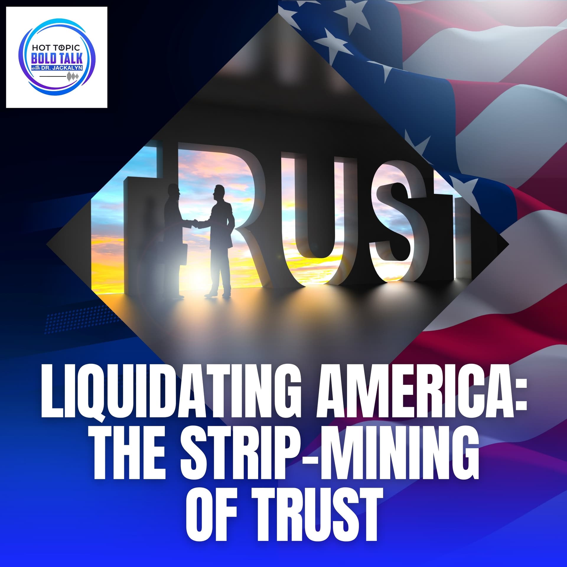 Liquidating America: The Strip-Mining Of Trust - Hot Topic Bold Talk cover