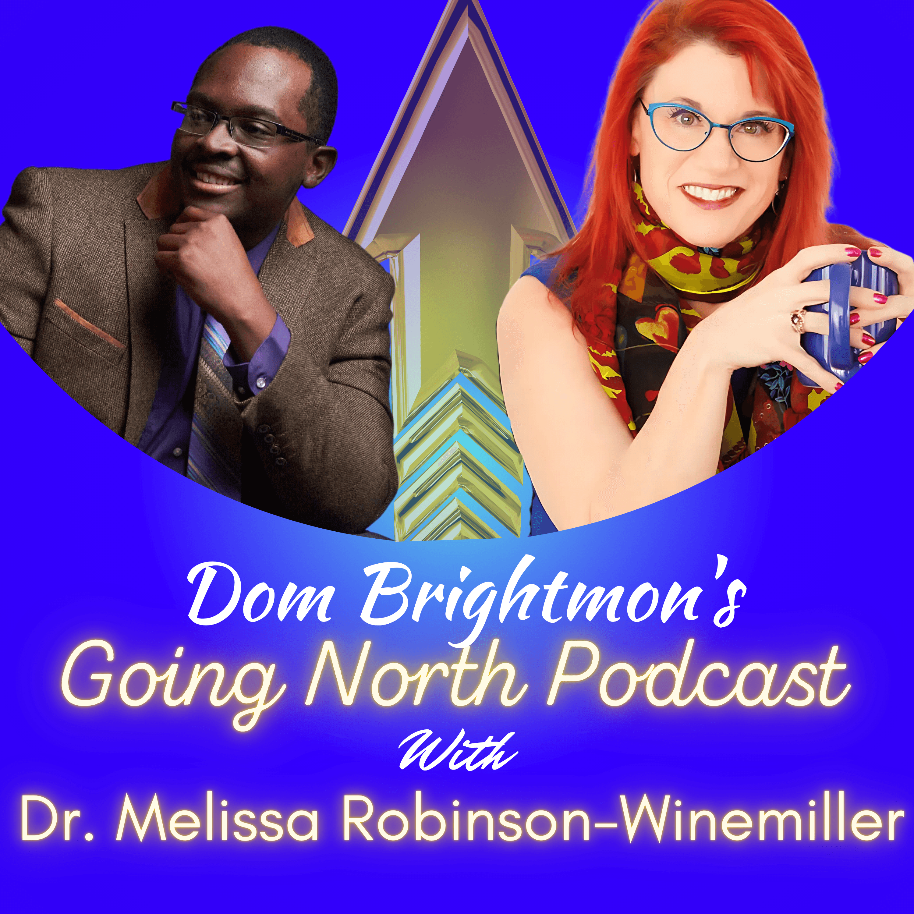 Ep. 985 – Why Empathy Is the Ultimate Superpower for Leadership & Relationships with Dr. Melissa Robinson-Winemiller - Going North Podcast cover